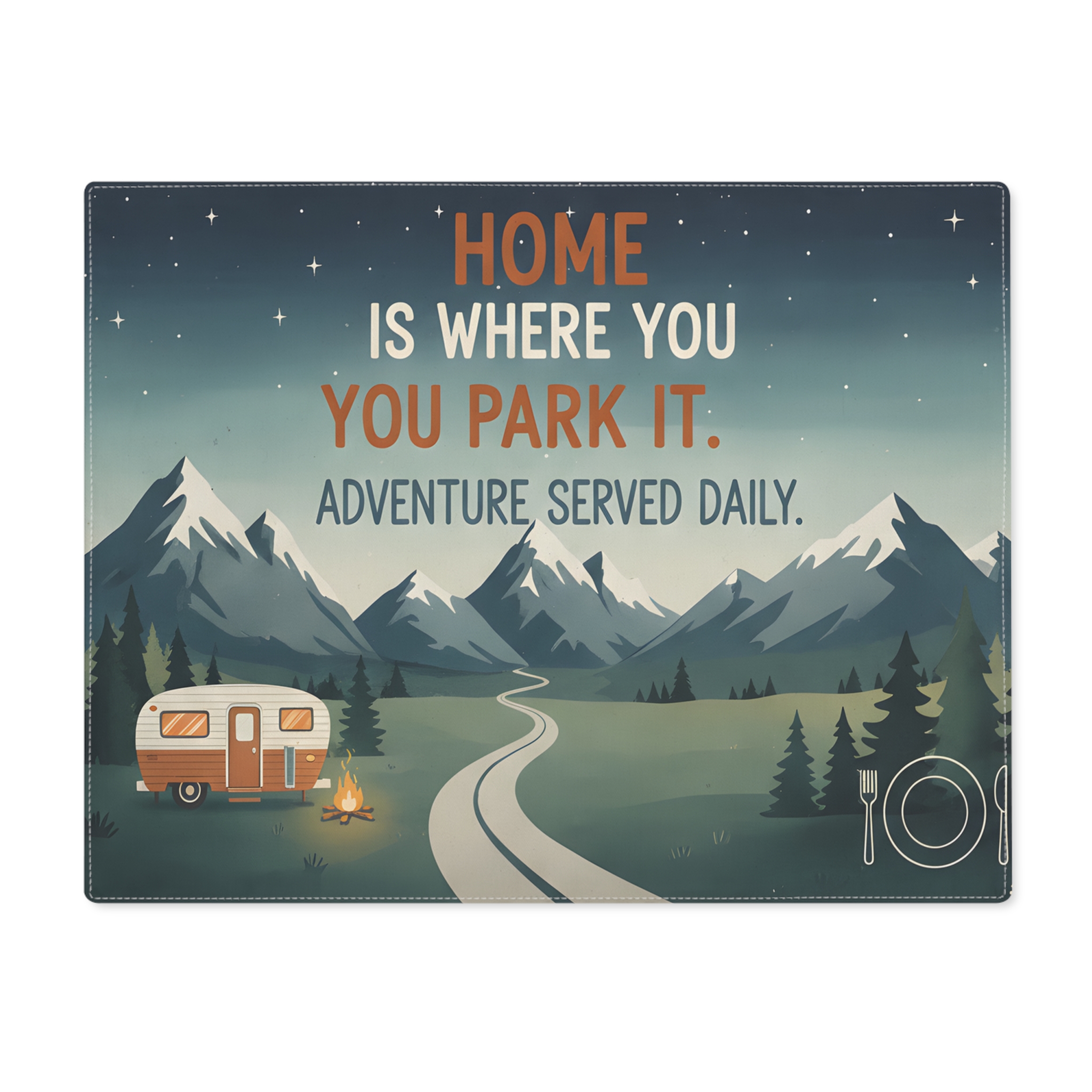 Vanlife Placemat - "Home Is Where You Park It" Adventure Camping Dining Mat