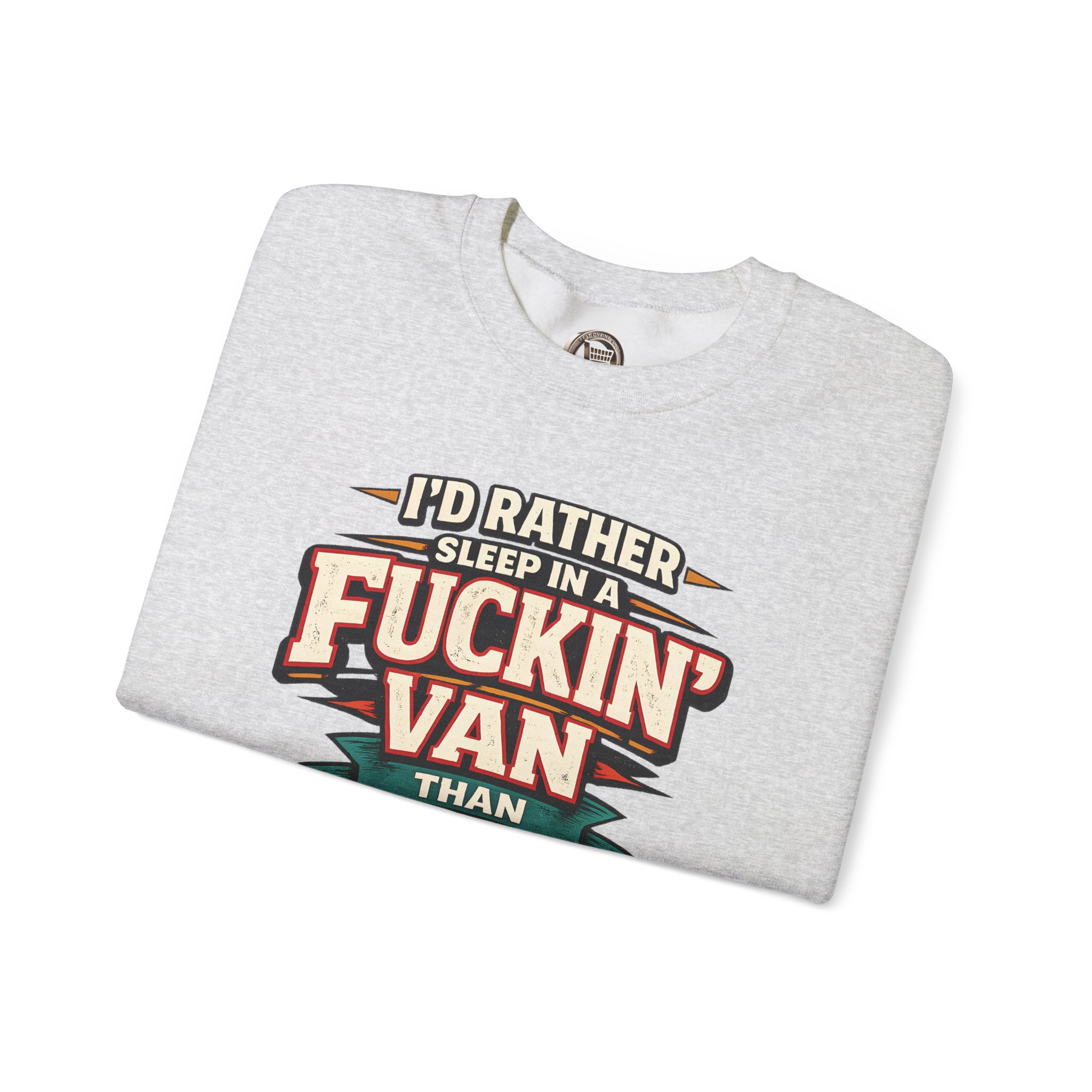 Unisex Heavy Blend™ Crewneck Sweatshirt — "I´d Rather Sleep in A Fucking Van" Design F**K-Line