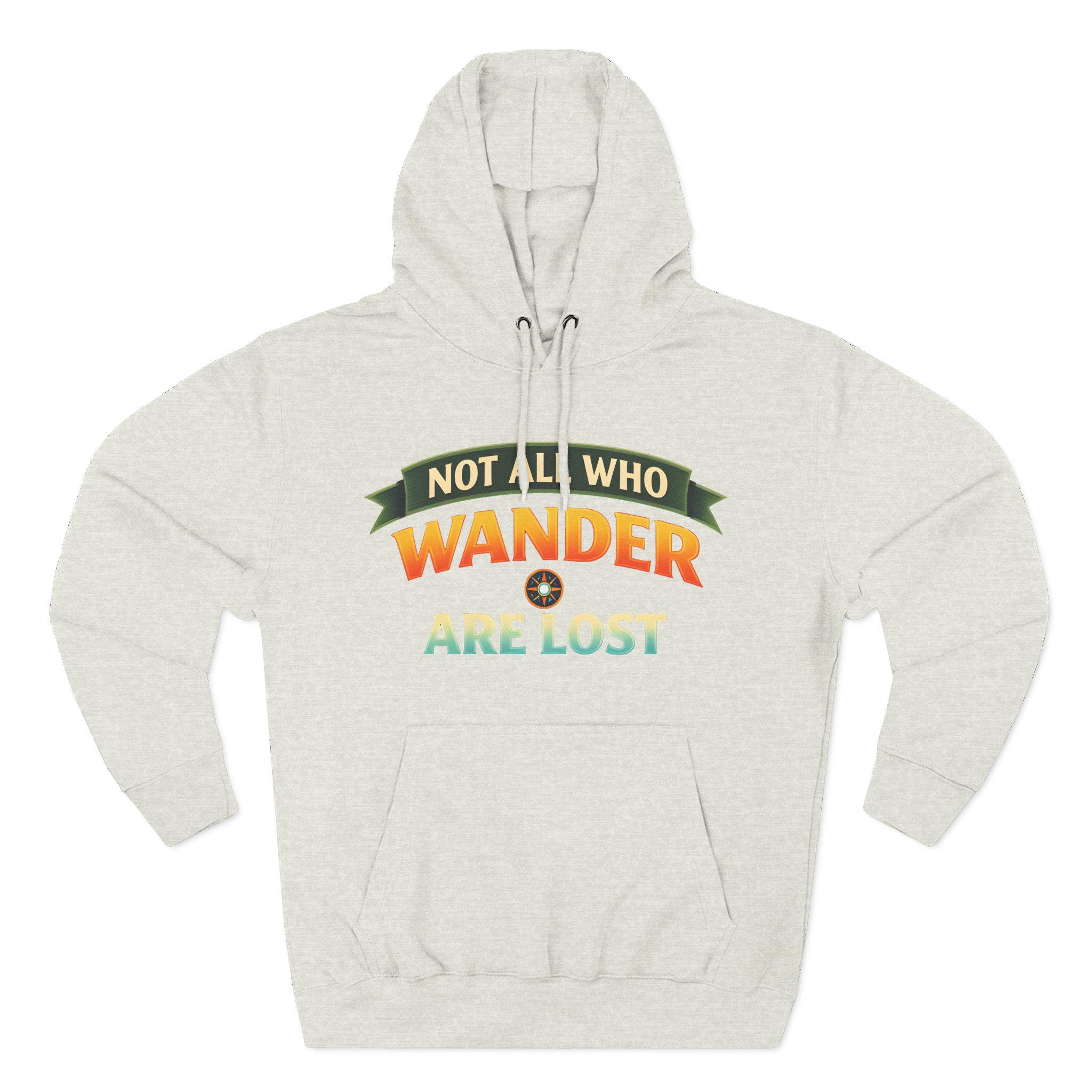 Three-Panel Fleece Hoodie - "Not All Who Wander Are Lost" Design Scenic-Line