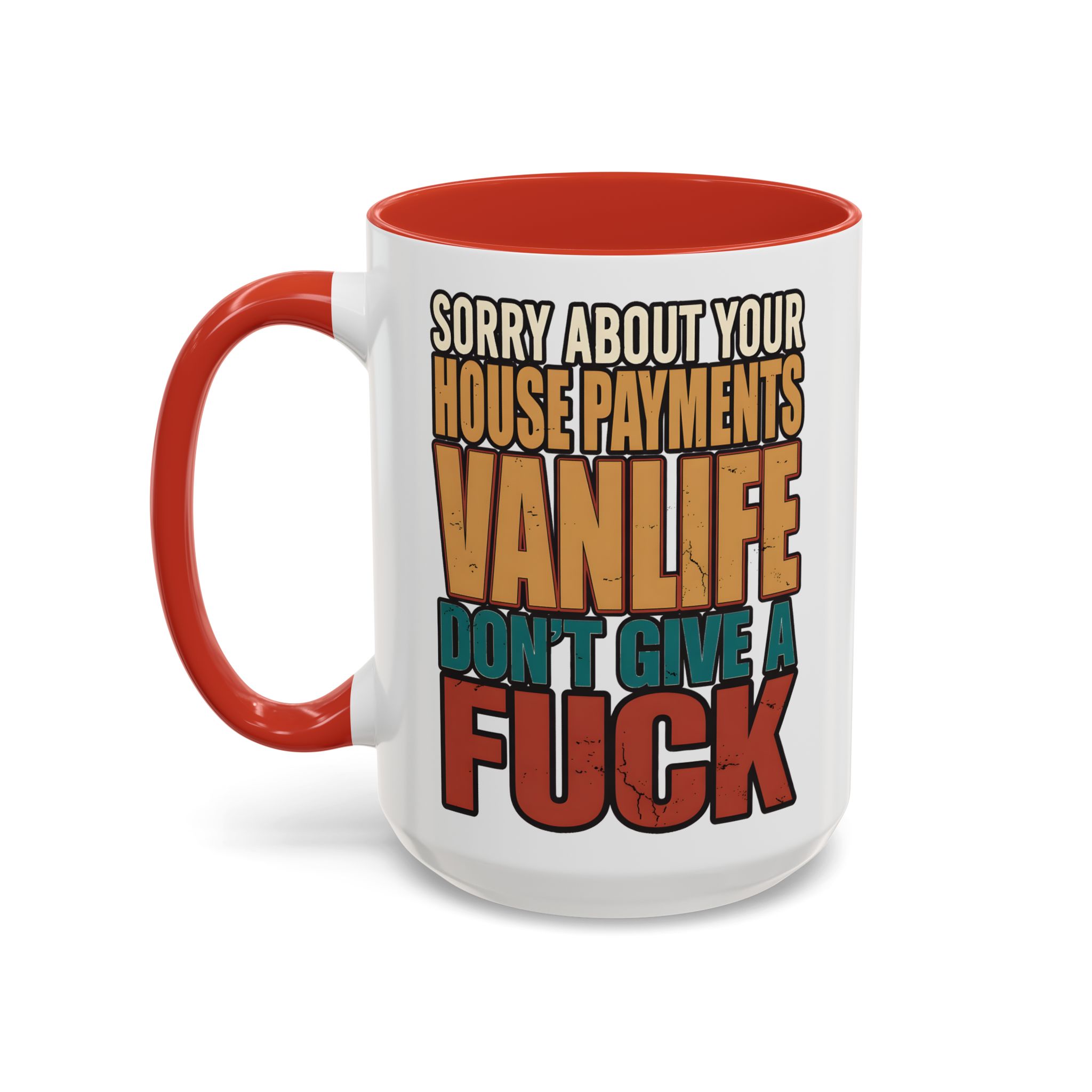 Accent Coffee Mug (11, 15oz) — "Sorry About Your House Payments" Design F**K-Line