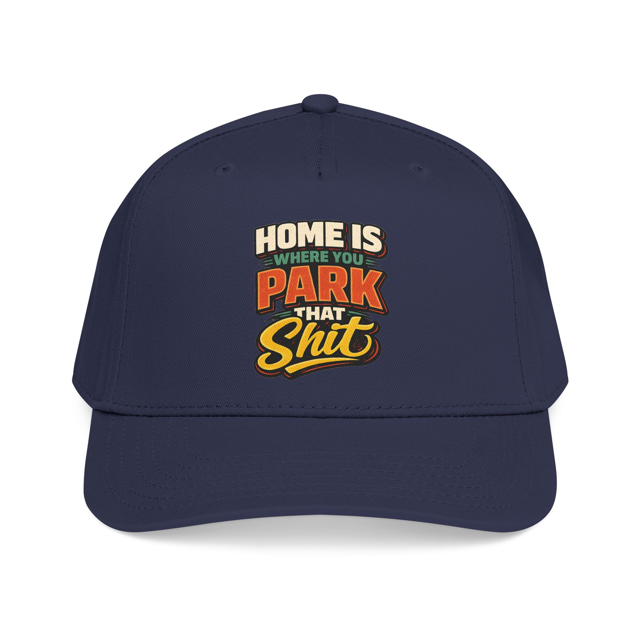 Baseball Cap - "Home Is Where You Park That Shit" Design F**K-Line