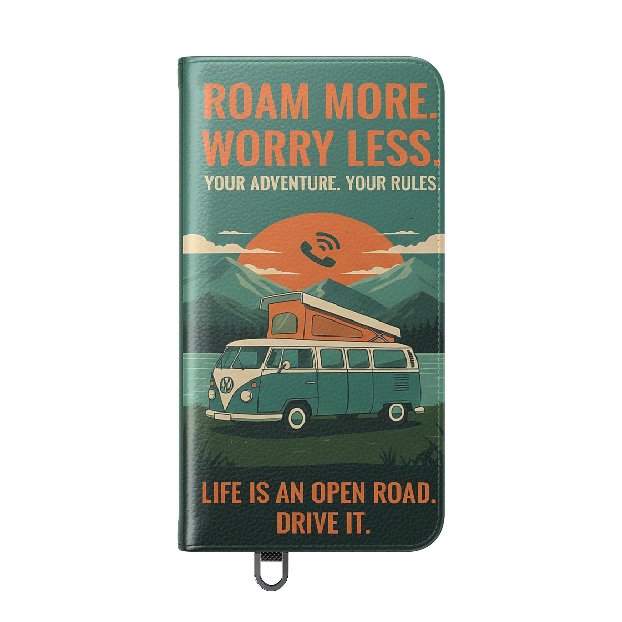 Flip Phone Case — "Roam More Worry Less - Life Is An Open Road" Phone Wallet