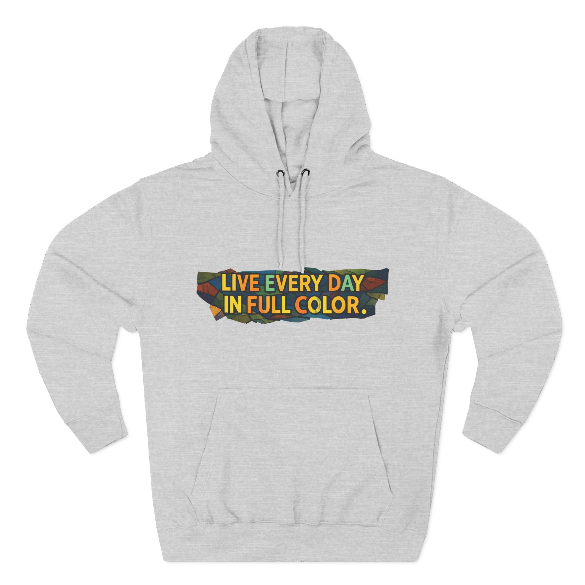 Three-Panel Fleece Hoodie - "Live Life Every Day In Full Color" Design Cubic-Line