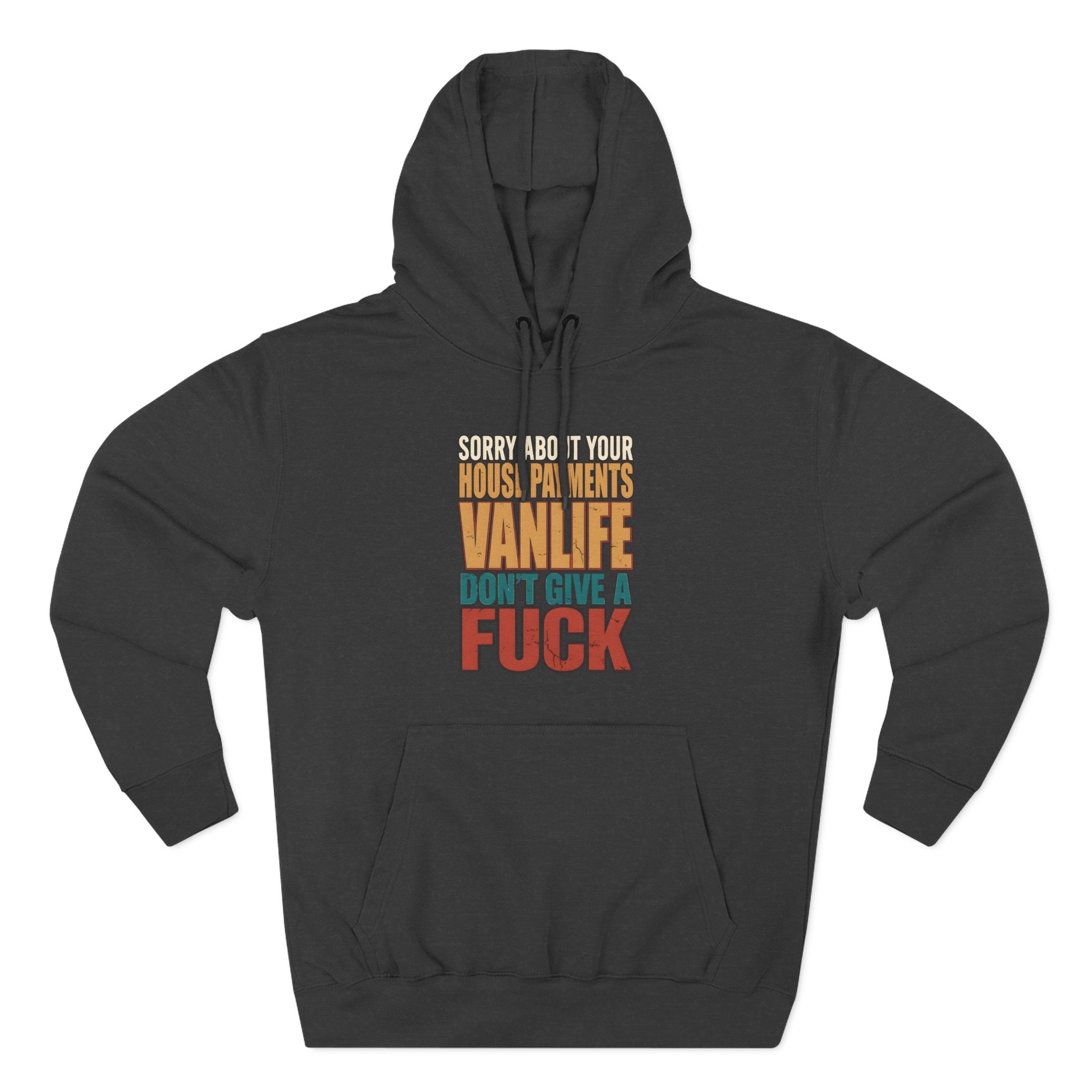 Three-Panel Fleece Hoodie - "Sorry About Your House Payments" Design F**K-Line