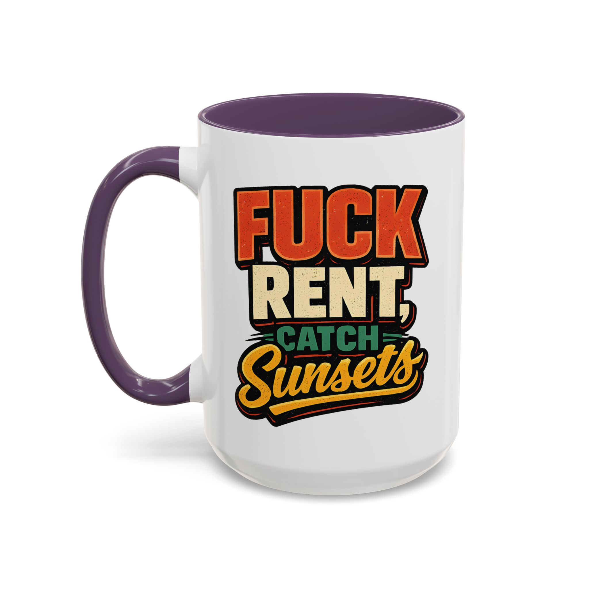 Accent Coffee Mug (11, 15oz) — "Fuck Rent Catch Sunsets" Design F**K-Line