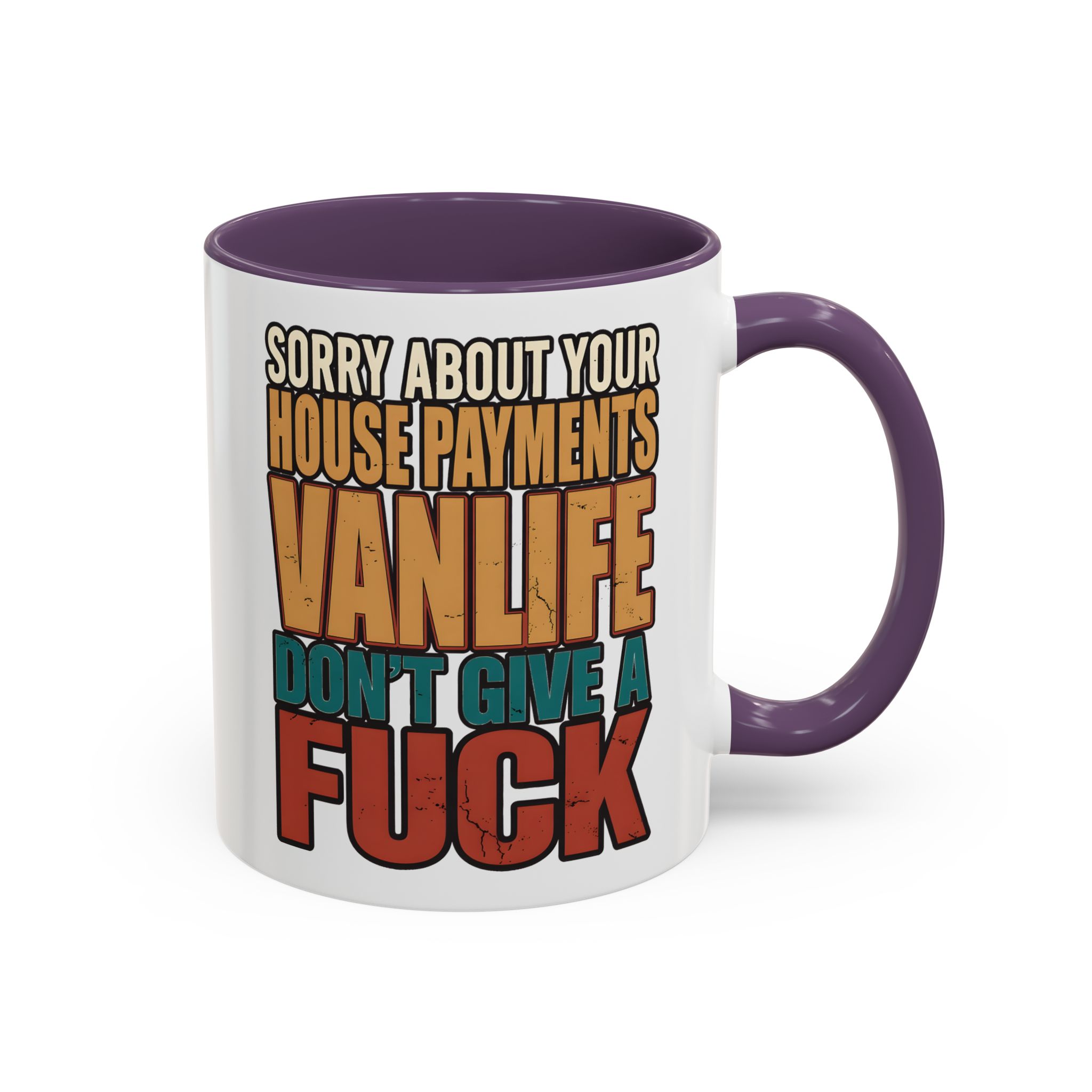 Accent Coffee Mug (11, 15oz) — "Sorry About Your House Payments" Design F**K-Line