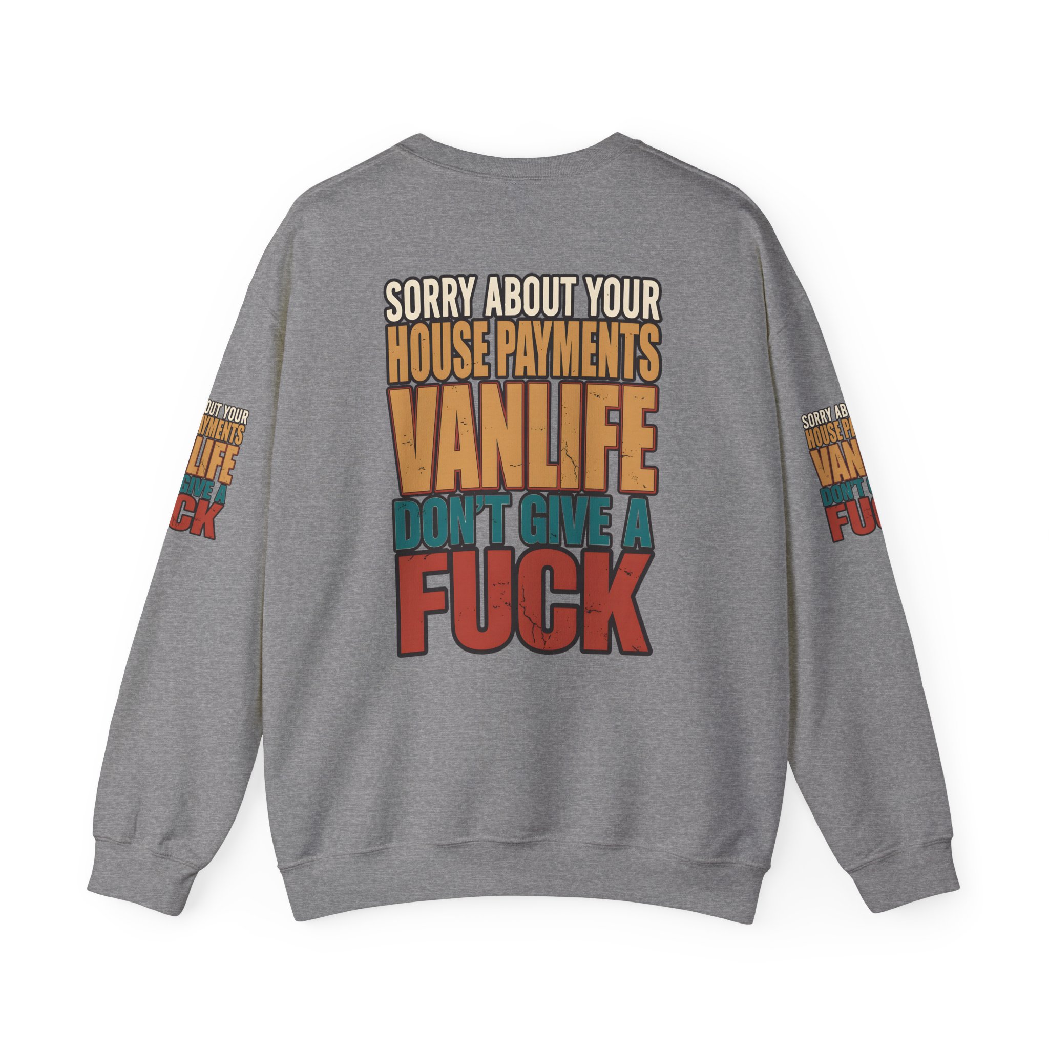 Unisex Heavy Blend™ Crewneck Sweatshirt — "Sorry About Your House Payments" Design F**K-Line