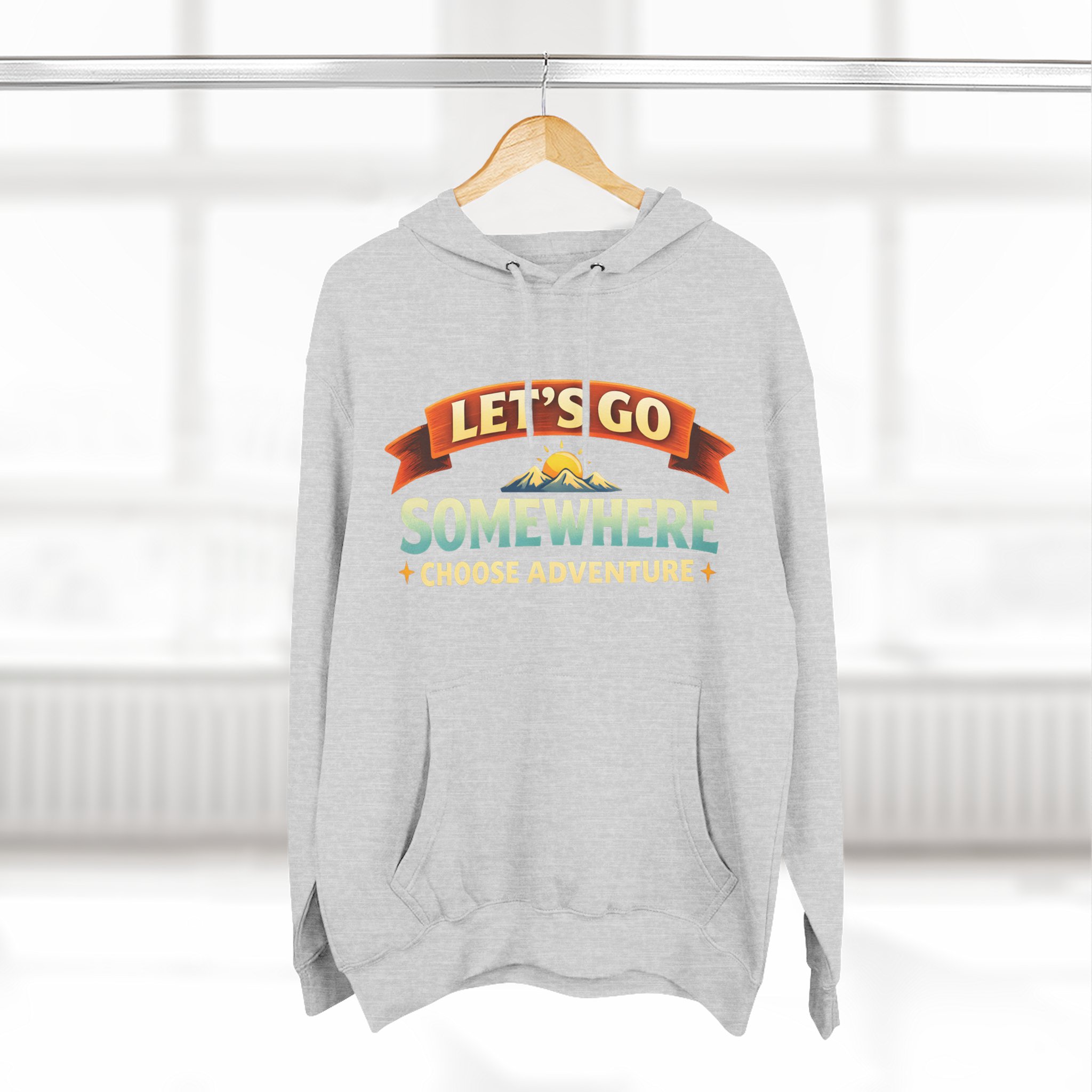 Three-Panel Fleece Hoodie - "Lets Go Somewhere" Design Scenic-Line