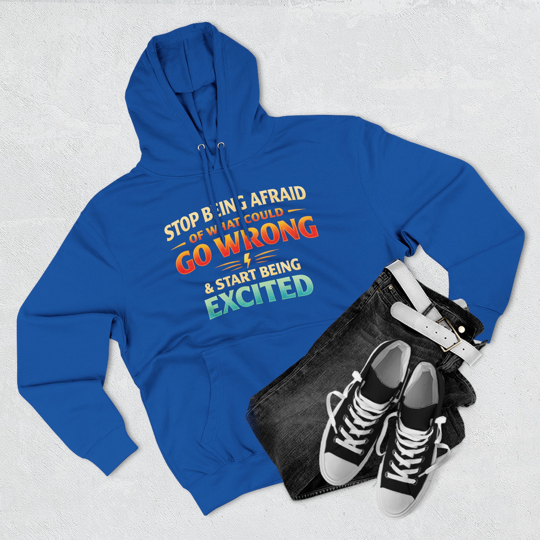 Three-Panel Fleece Hoodie - "Stop Being Afraid Of What Could Go Wrong" Design Scenic-Line