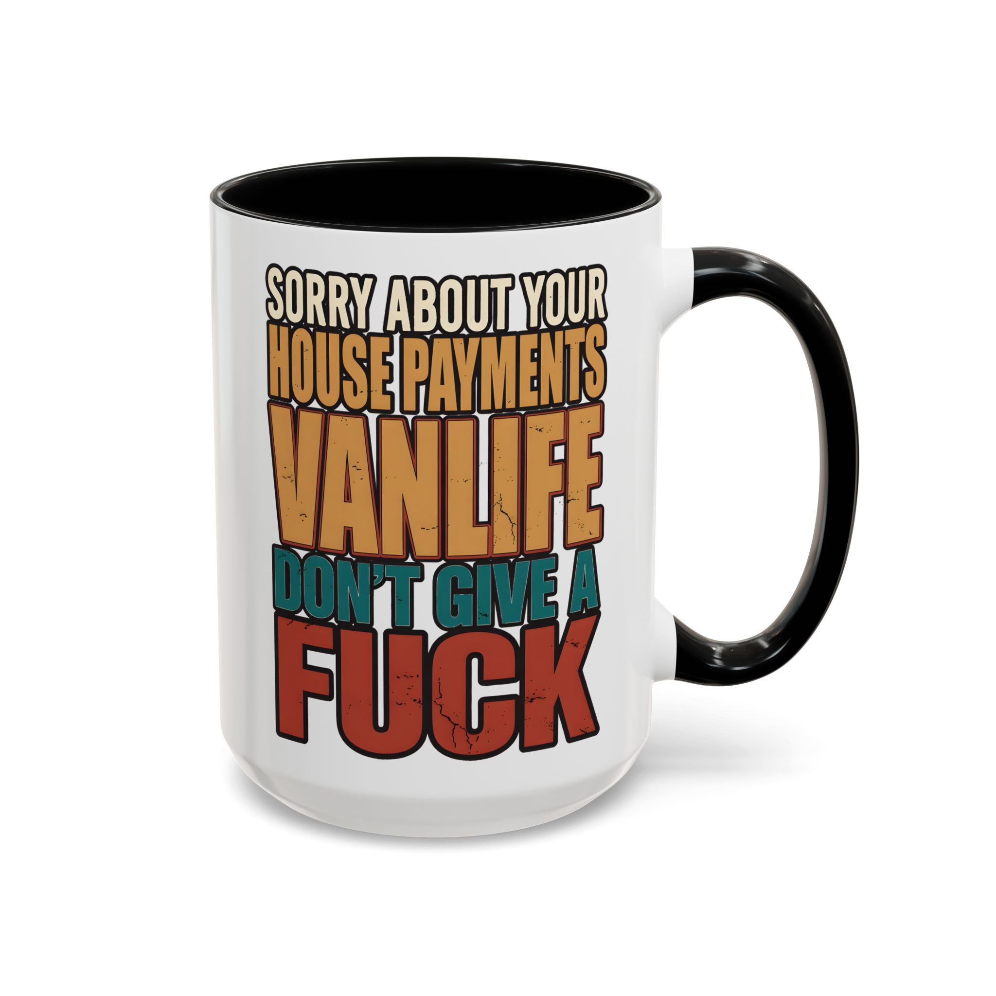Accent Coffee Mug (11, 15oz) — "Sorry About Your House Payments" Design F**K-Line