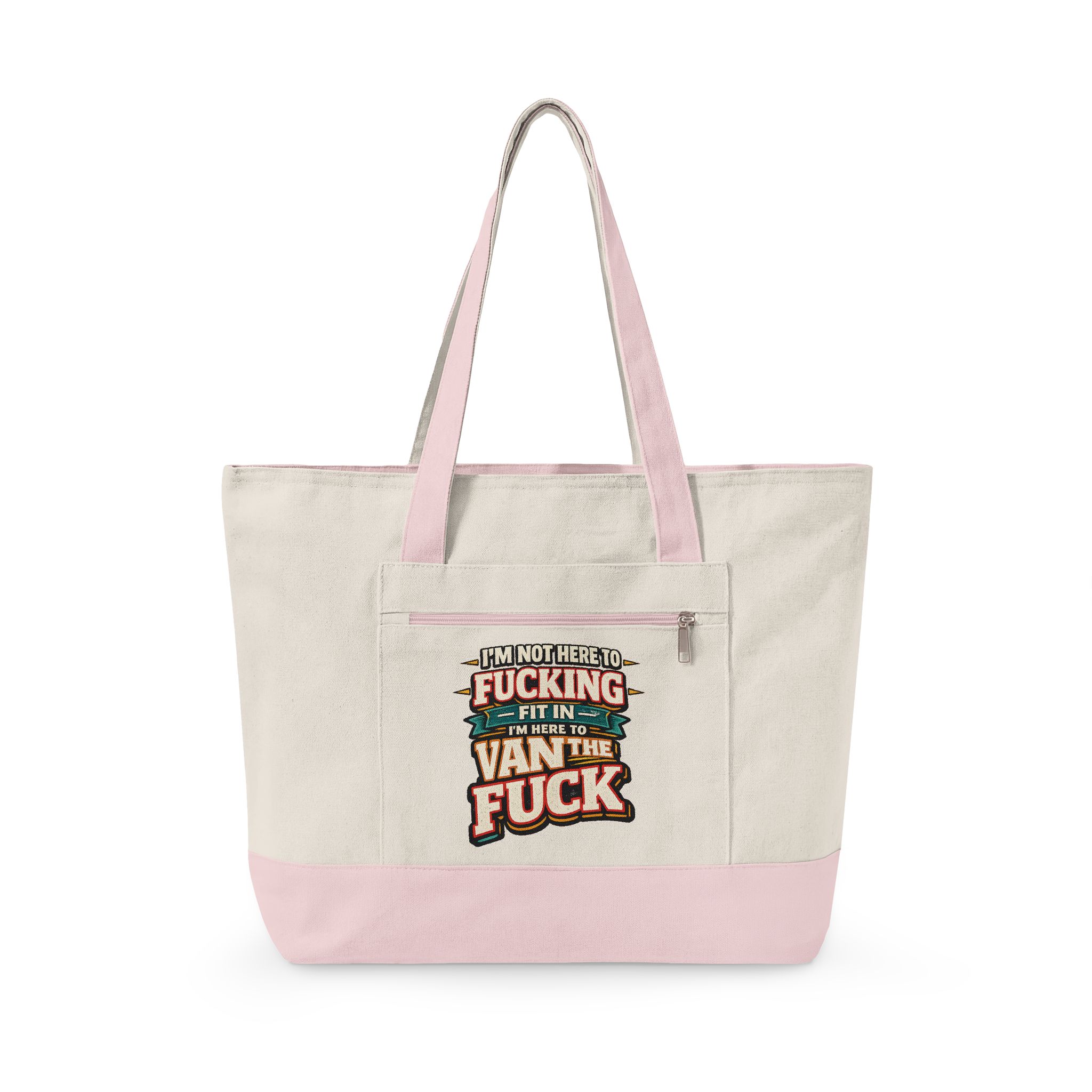 Zippered Canvas Tote — "Im Not Here To Fucking Fit In" (Design F**K-Line)