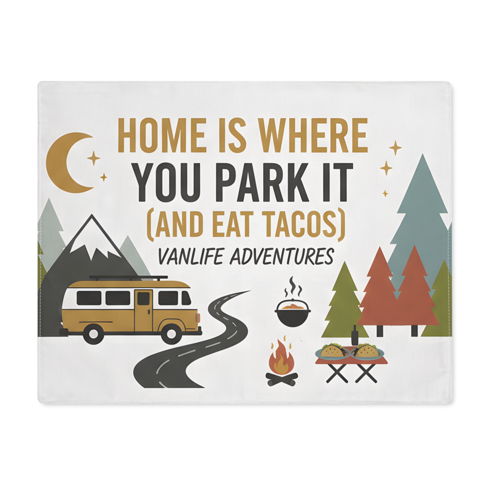 12180911130887862471_2048-1.jpeg Vanlife Placemat – "Home Is Where You Park It (And Eat Tacos)" Camping Design