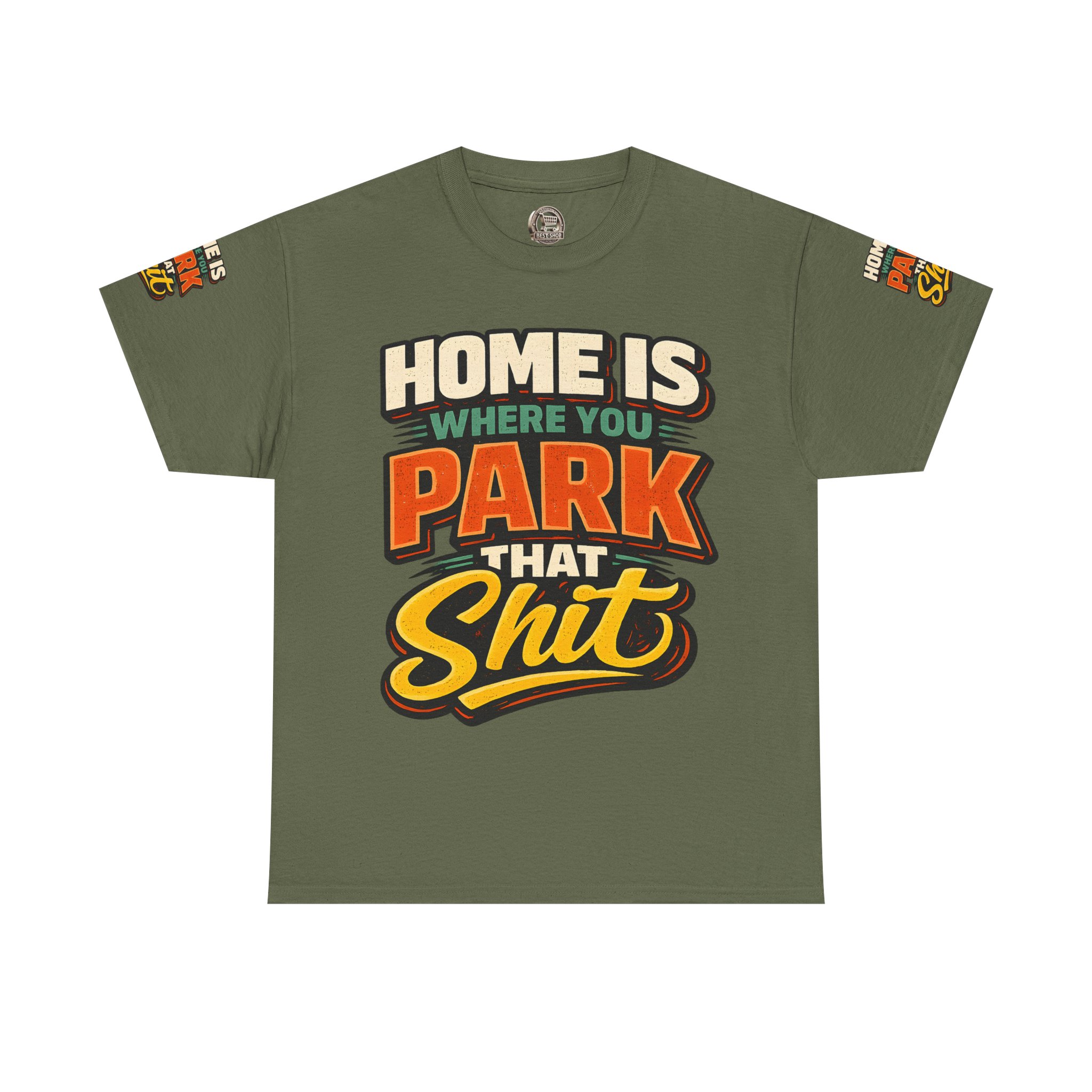 Unisex Heavy Cotton Tee — "Home Is Where You Park That Shit" Design F**K-Line