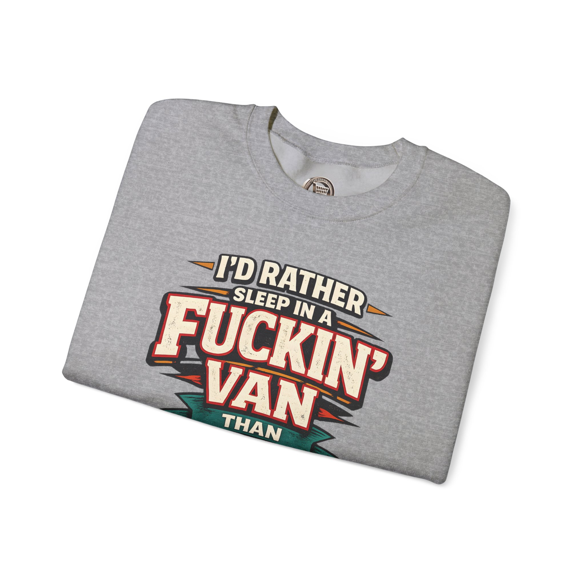 Unisex Heavy Blend™ Crewneck Sweatshirt — "I´d Rather Sleep in A Fucking Van" Design F**K-Line