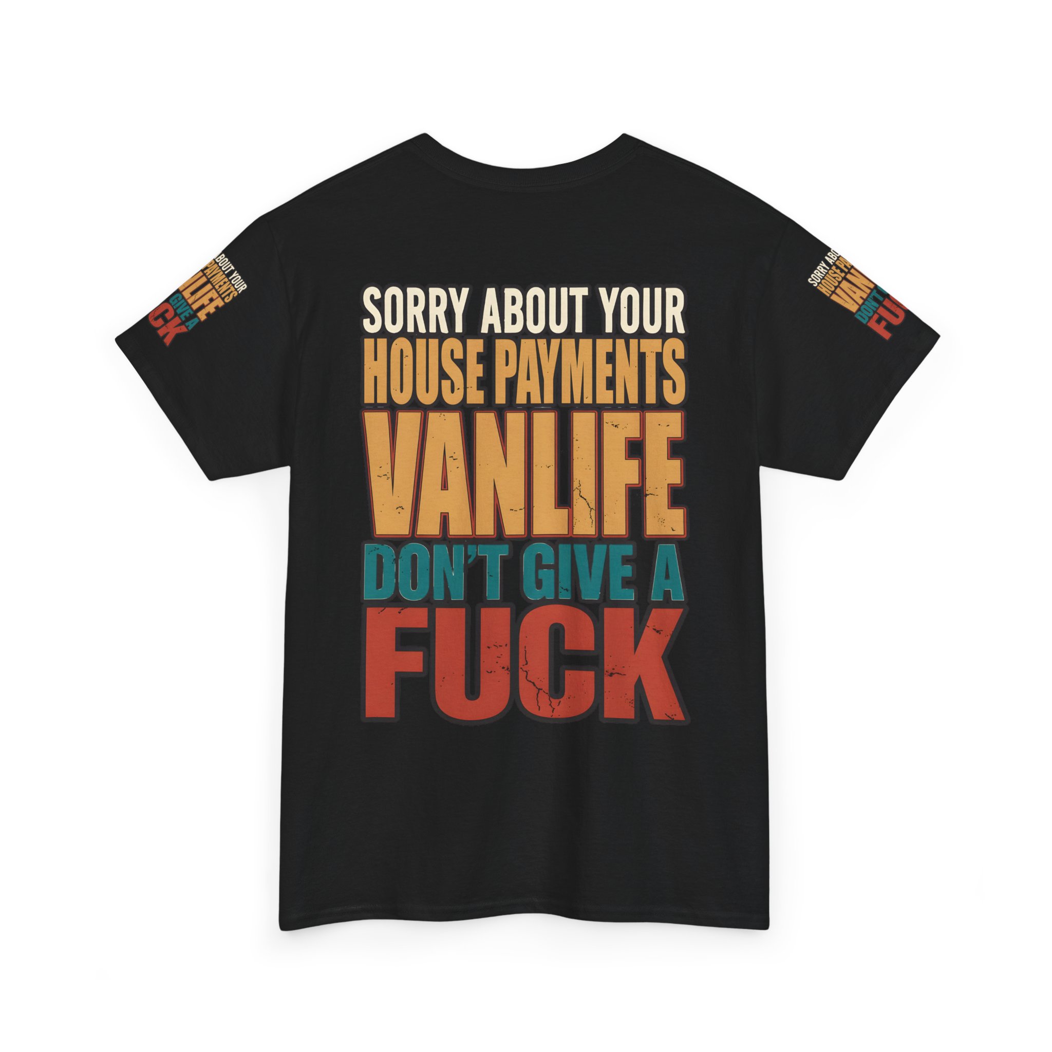 Unisex Heavy Cotton Tee — "Sorry About Your House Payments" Design F**K-Line