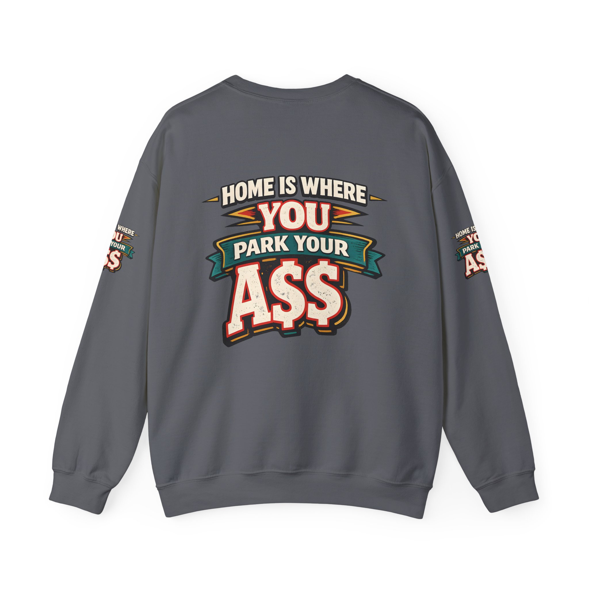 Unisex Heavy Blend™ Crewneck Sweatshirt — "Home Is Where You Park Your Ass" Design F**K-Line