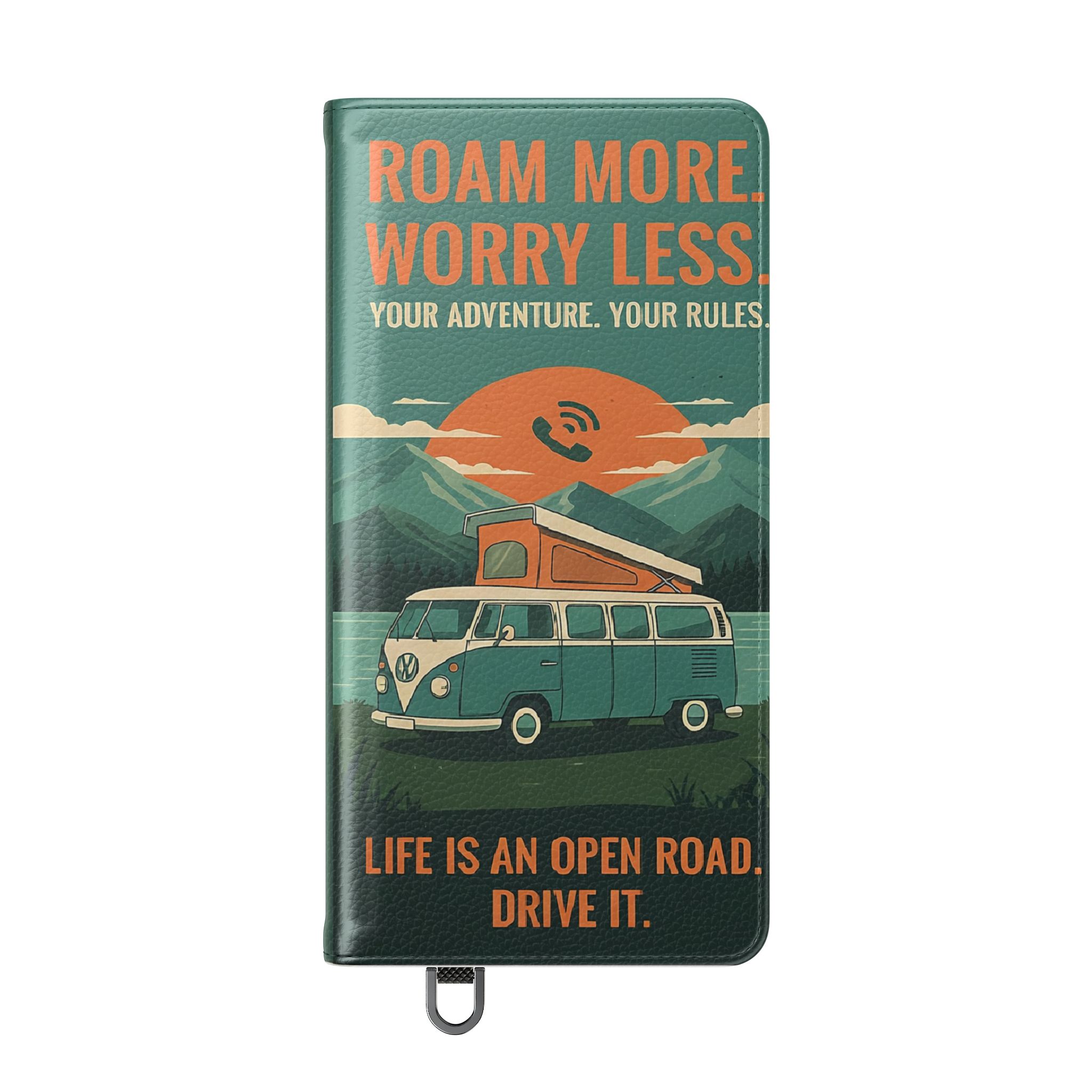 Flip Phone Case — "Roam More Worry Less - Life Is An Open Road" Phone Wallet