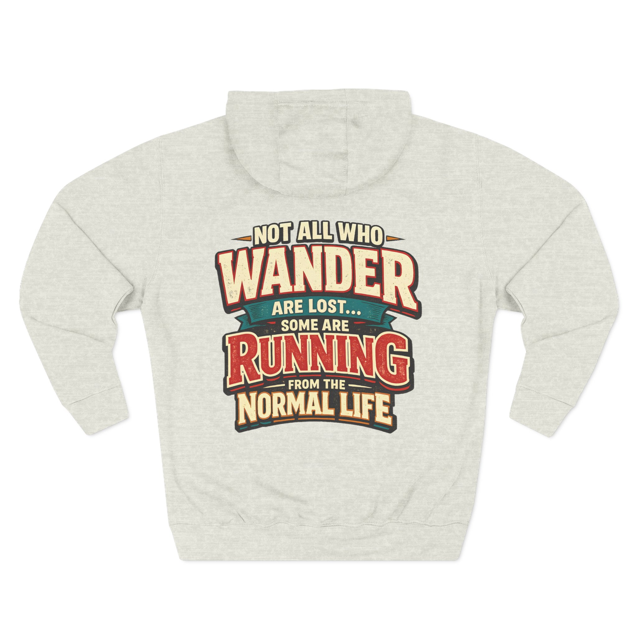 Three-Panel Fleece Hoodie - "Not All Who Wander Are Lost" Design F**K-Line