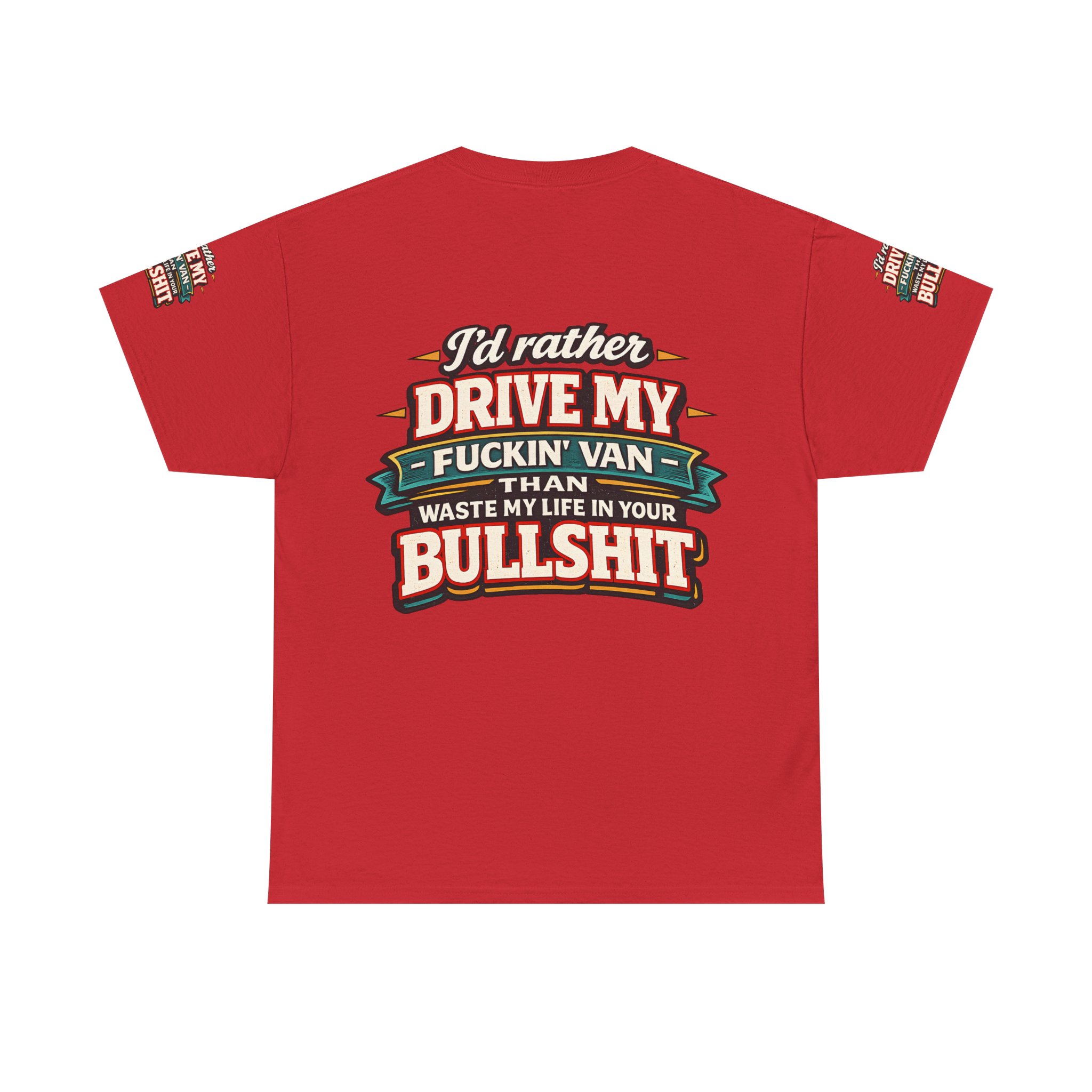 Unisex Heavy Cotton Tee — "I´d Rather Drive My Fucking Van" Design F**K-Line