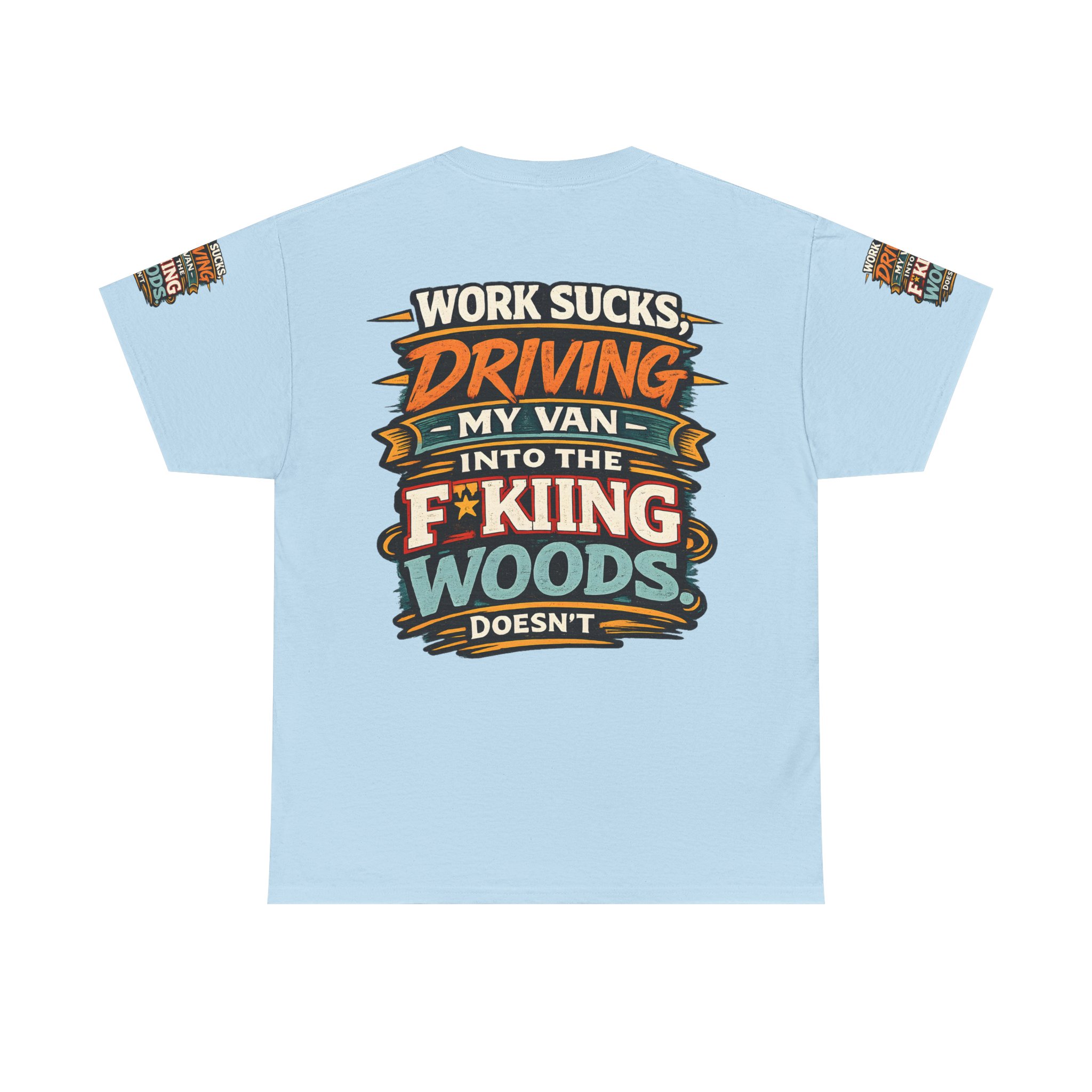 Unisex Heavy Cotton Tee — "Work Sucks" Design F**K-Line