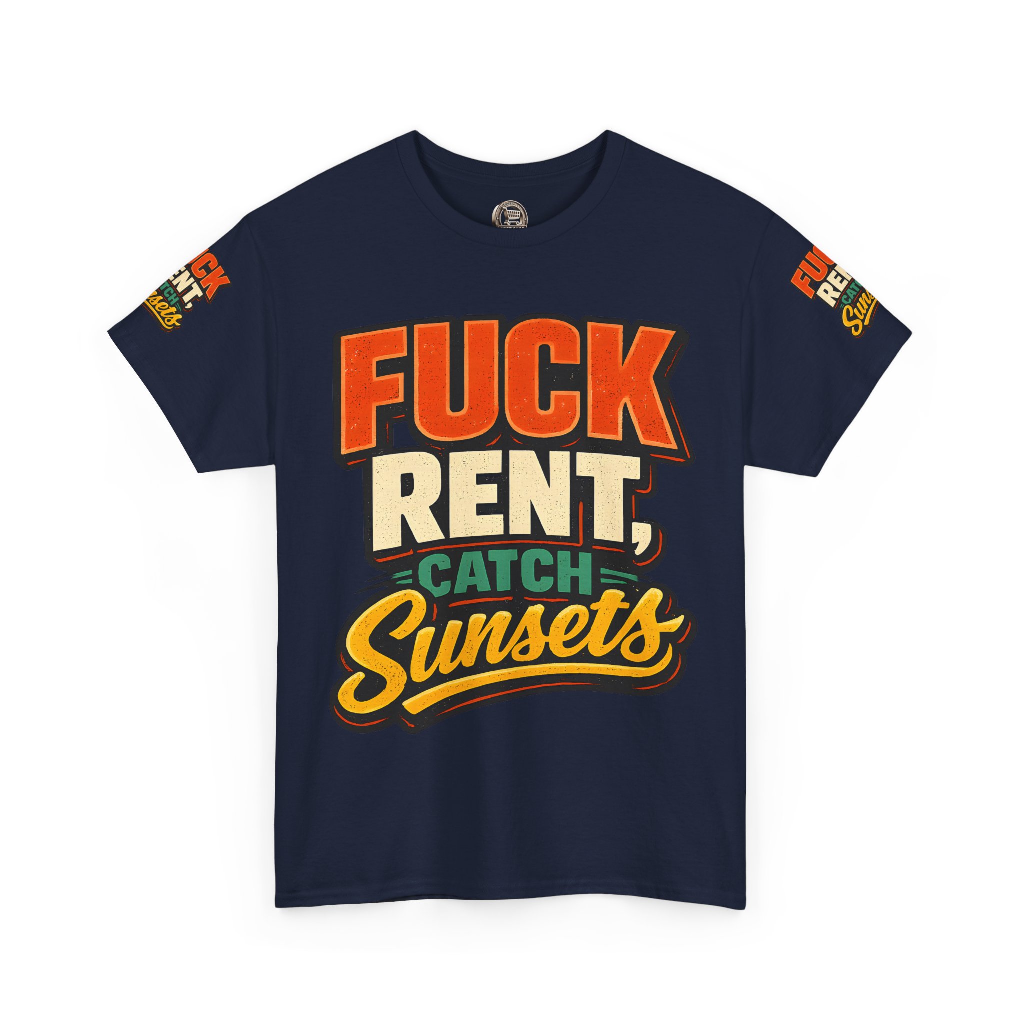 Unisex Heavy Cotton Tee — "Fuck Rent Catch Sunsets" Design F**K-Line