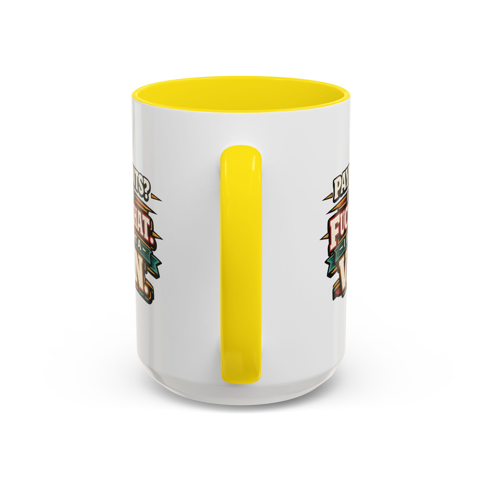 Accent Coffee Mug (11, 15oz) — "Payments?I Said" Design F**K-Line