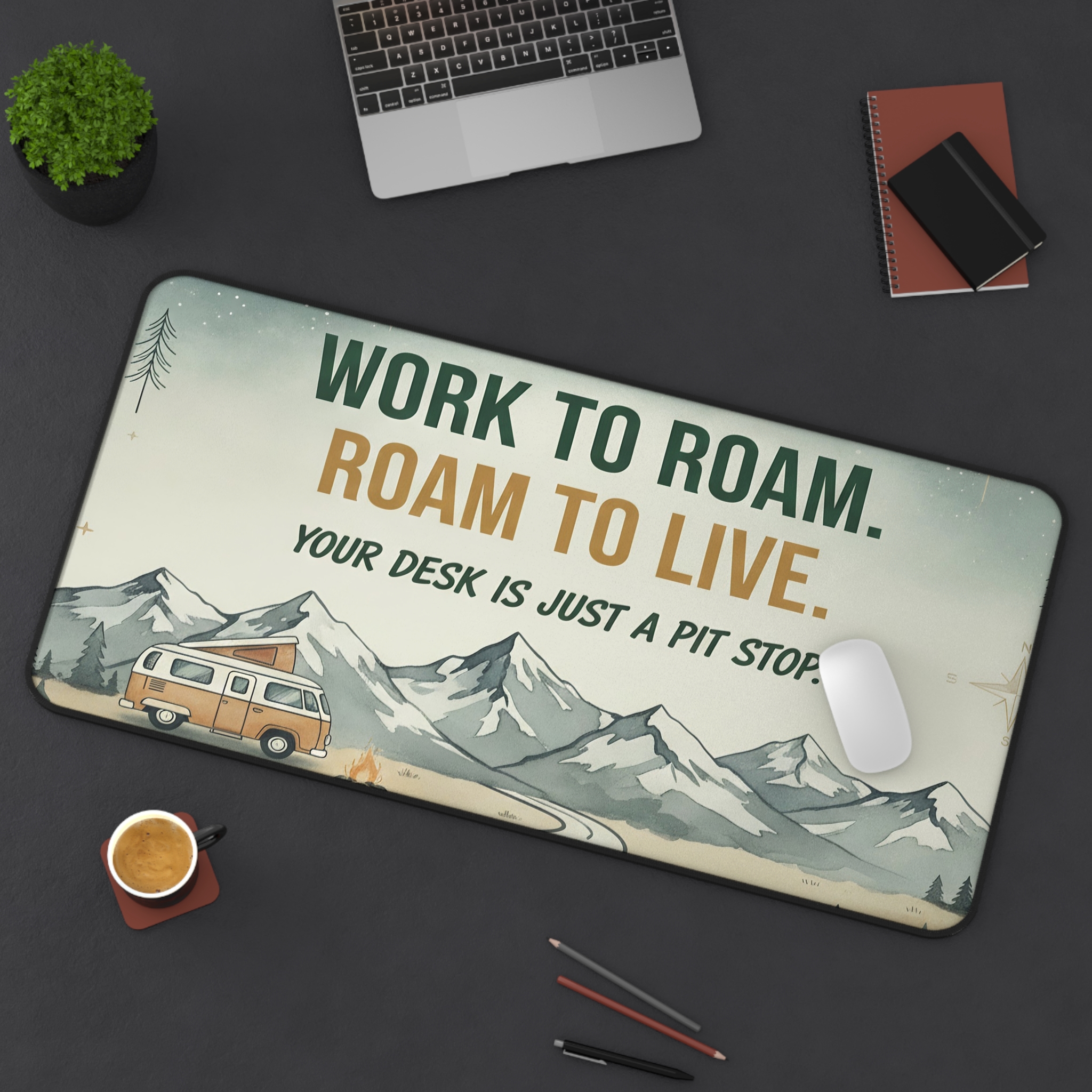 Desk Mat - "Work to Roam. Roam to Live.-Your Desk Is Just A Pitstop" Camping Van Adventure Desk Mat