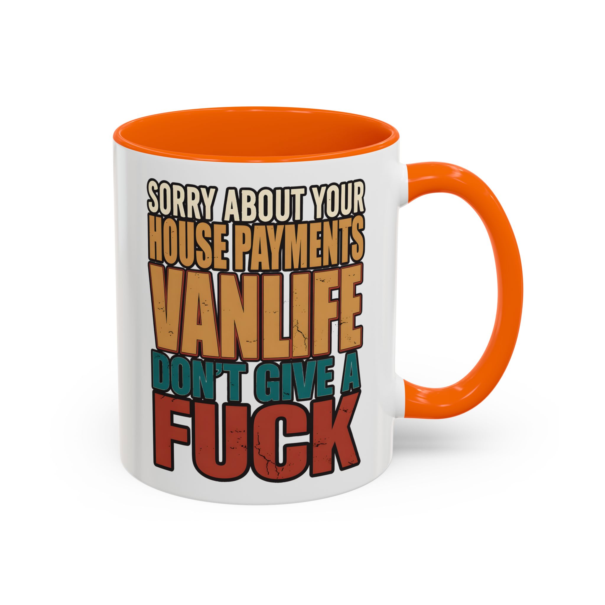 Accent Coffee Mug (11, 15oz) — "Sorry About Your House Payments" Design F**K-Line