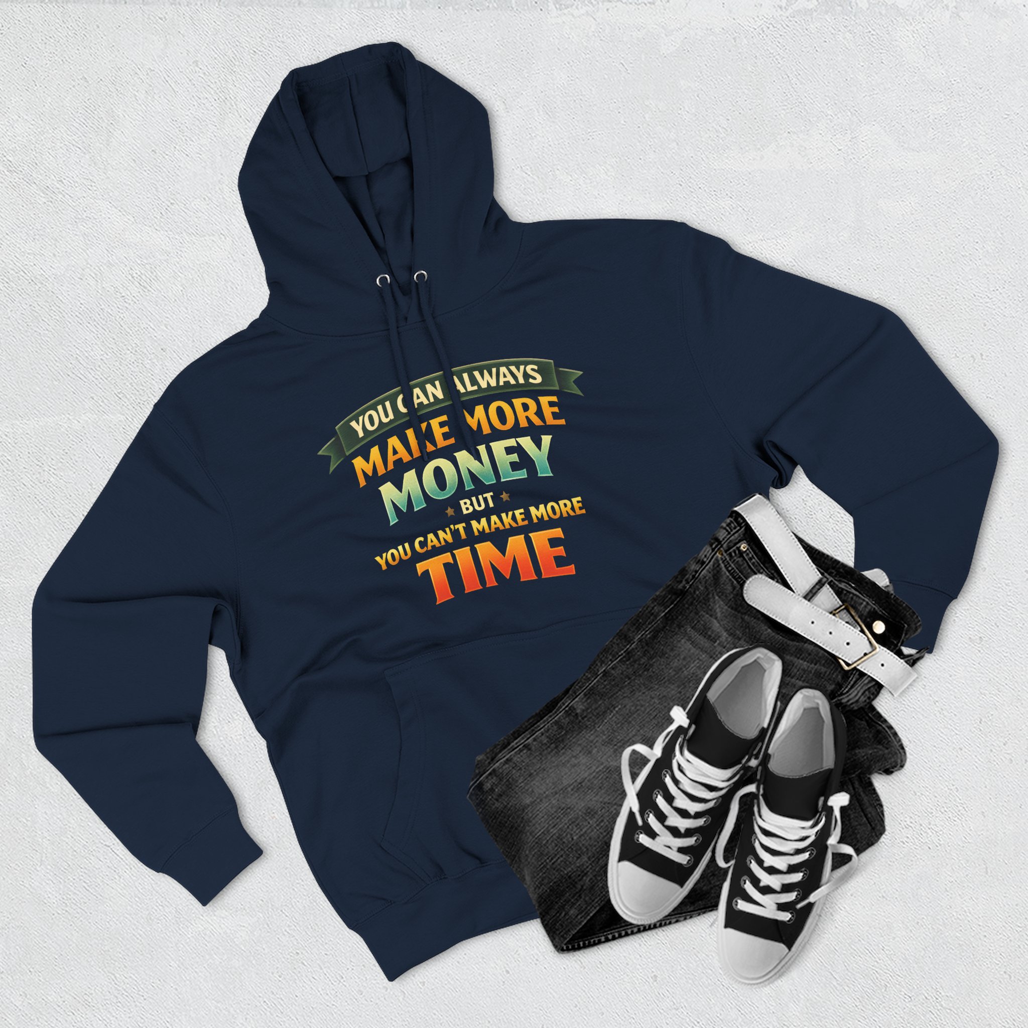 Three-Panel Fleece Hoodie - "You Can Always Make More Money" Design Scenic-Line