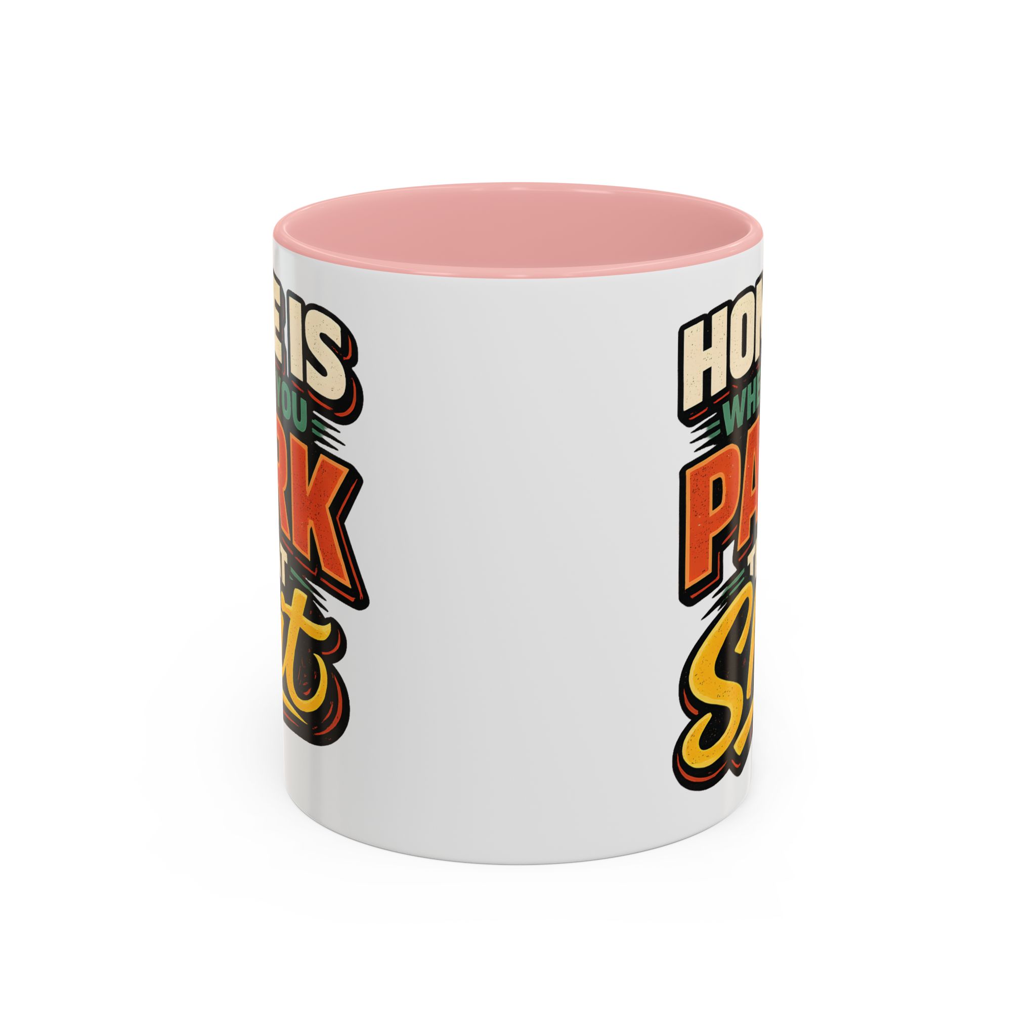 Accent Coffee Mug (11, 15oz) — "Home Is Where You Park That Shit" Design F**K-Line