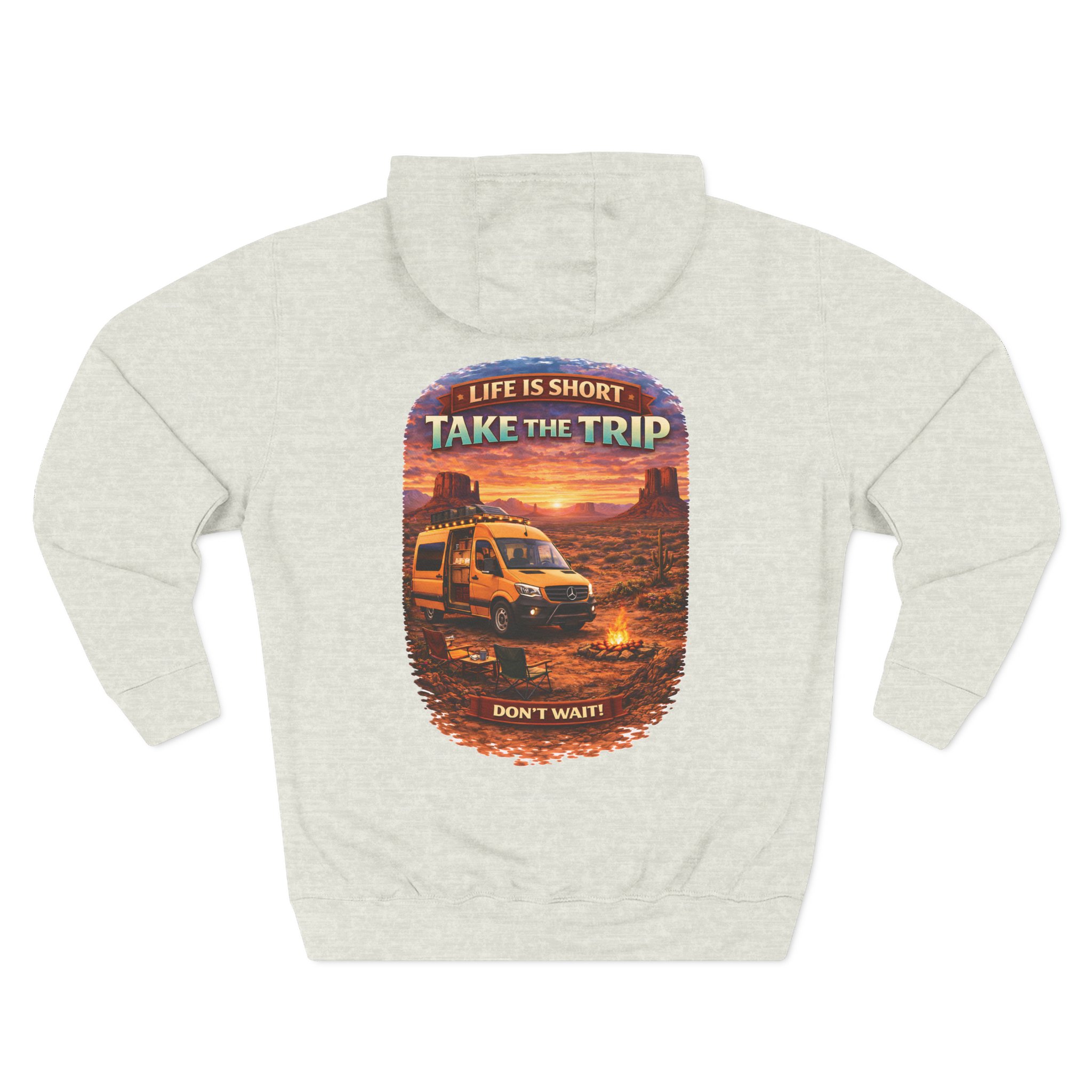 Three-Panel Fleece Hoodie - "Life Is To Short-Take The Trip" Design Scenic-Line