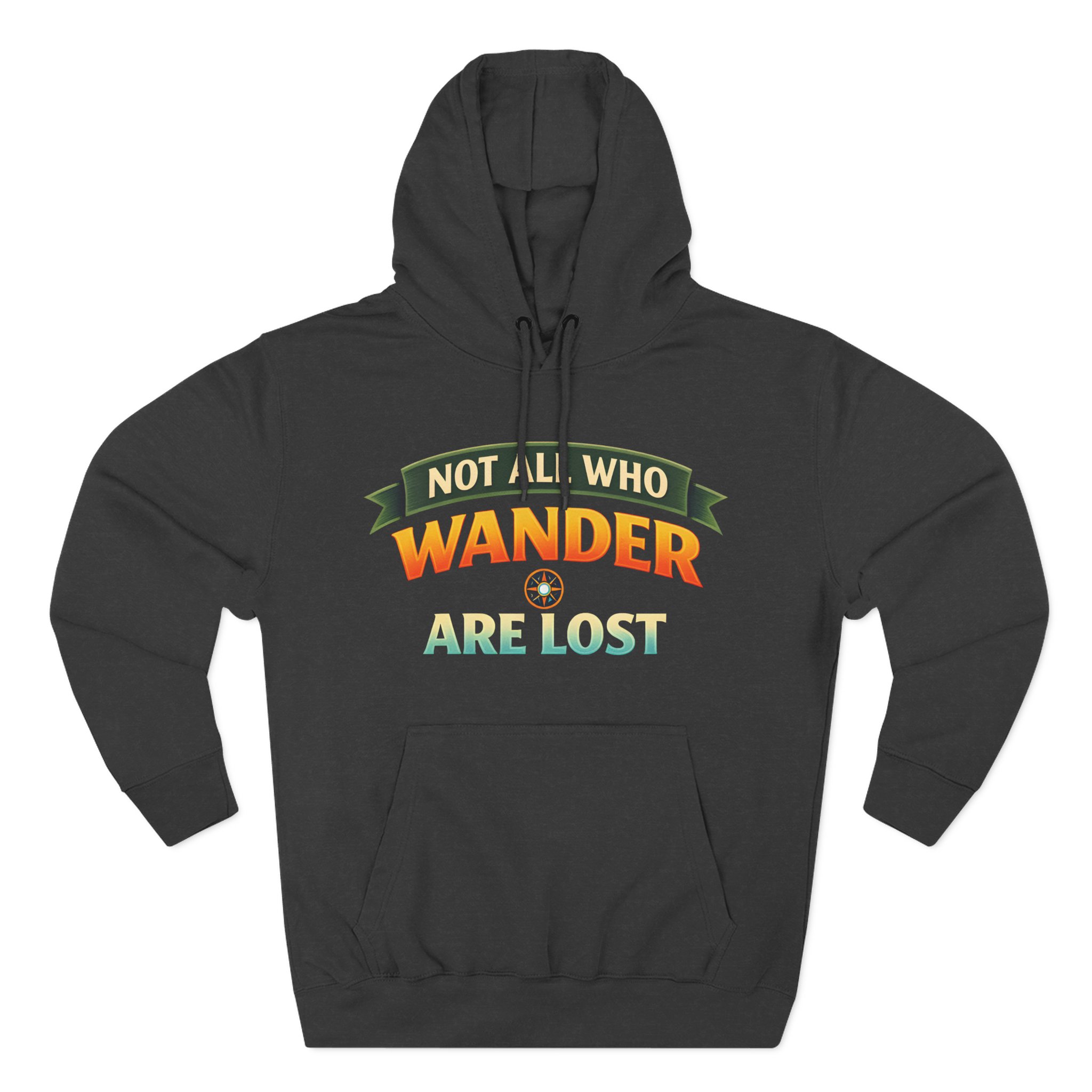 Three-Panel Fleece Hoodie - "Not All Who Wander Are Lost" Design Scenic-Line