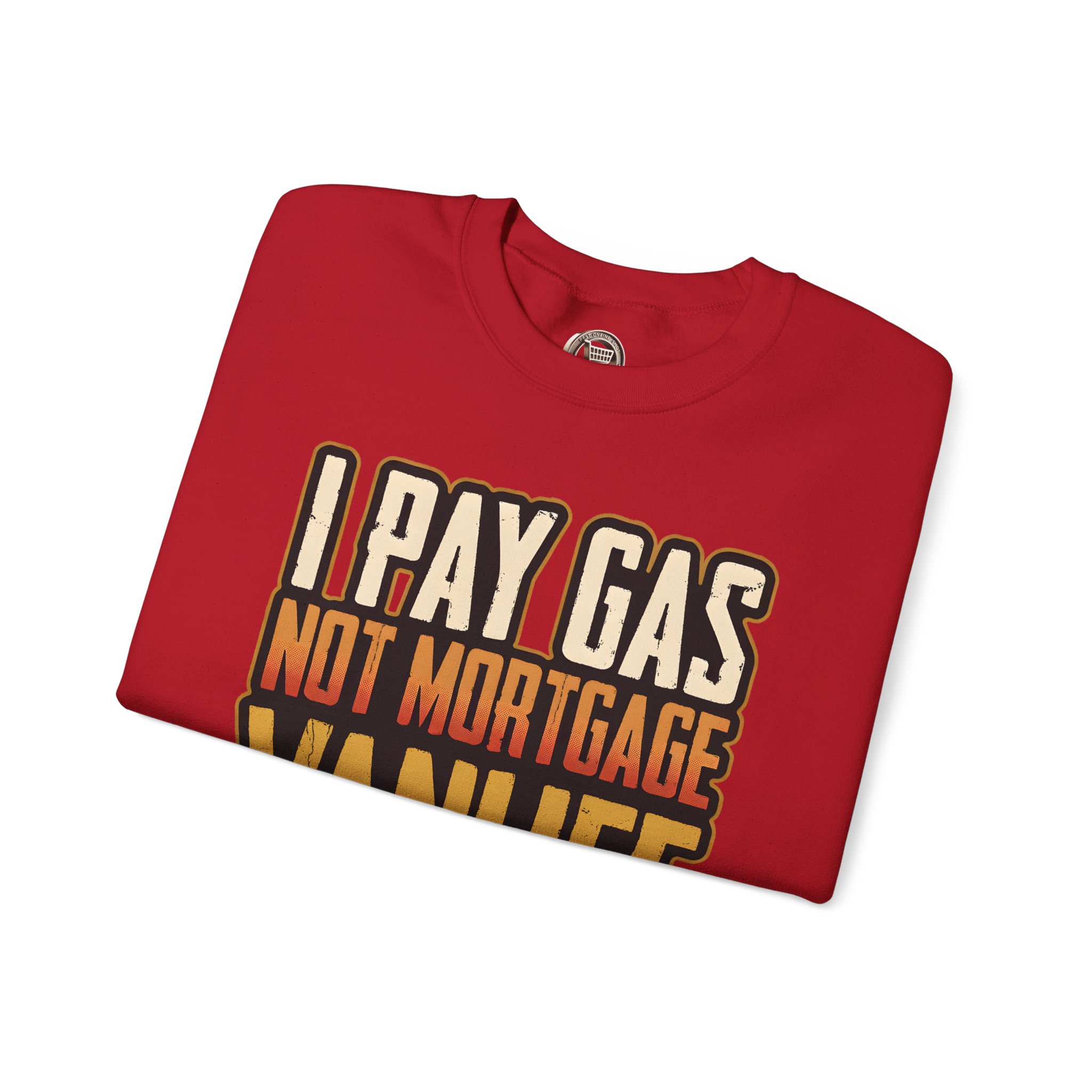Unisex Heavy Blend™ Crewneck Sweatshirt — "I Pay Gas Not Mortgage" Design F**K-Line