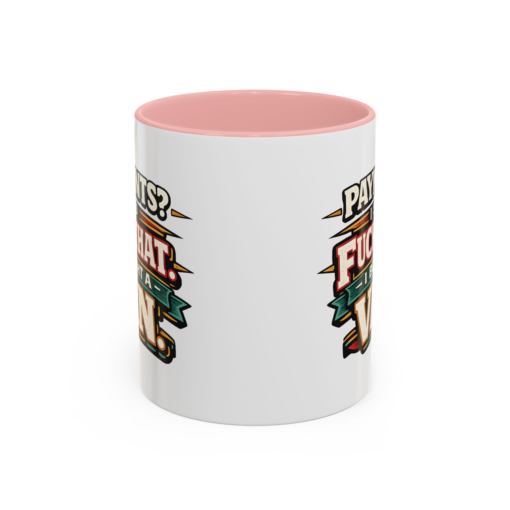 Accent Coffee Mug (11, 15oz) — "Payments?I Said" Design F**K-Line