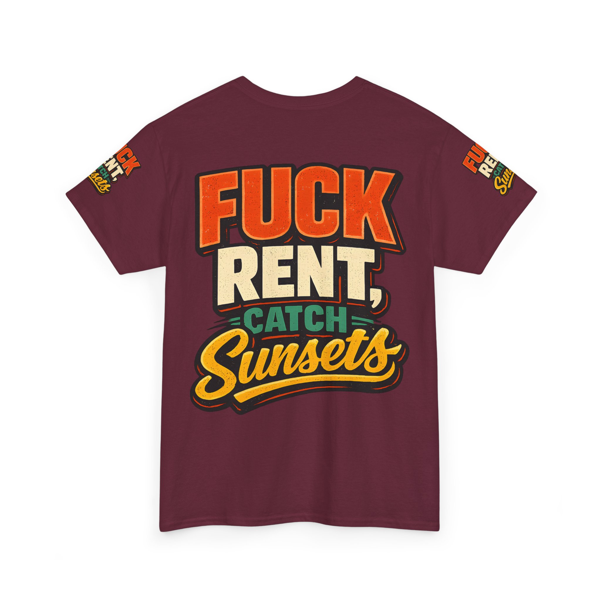 Unisex Heavy Cotton Tee — "Fuck Rent Catch Sunsets" Design F**K-Line