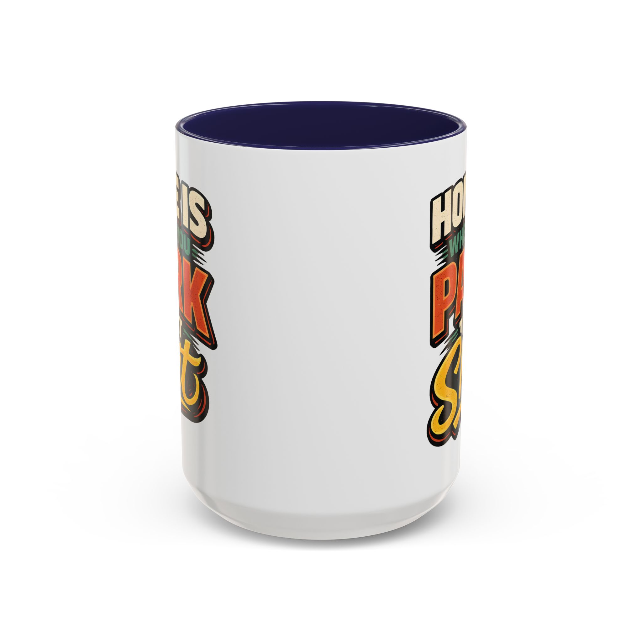 Accent Coffee Mug (11, 15oz) — "Home Is Where You Park That Shit" Design F**K-Line