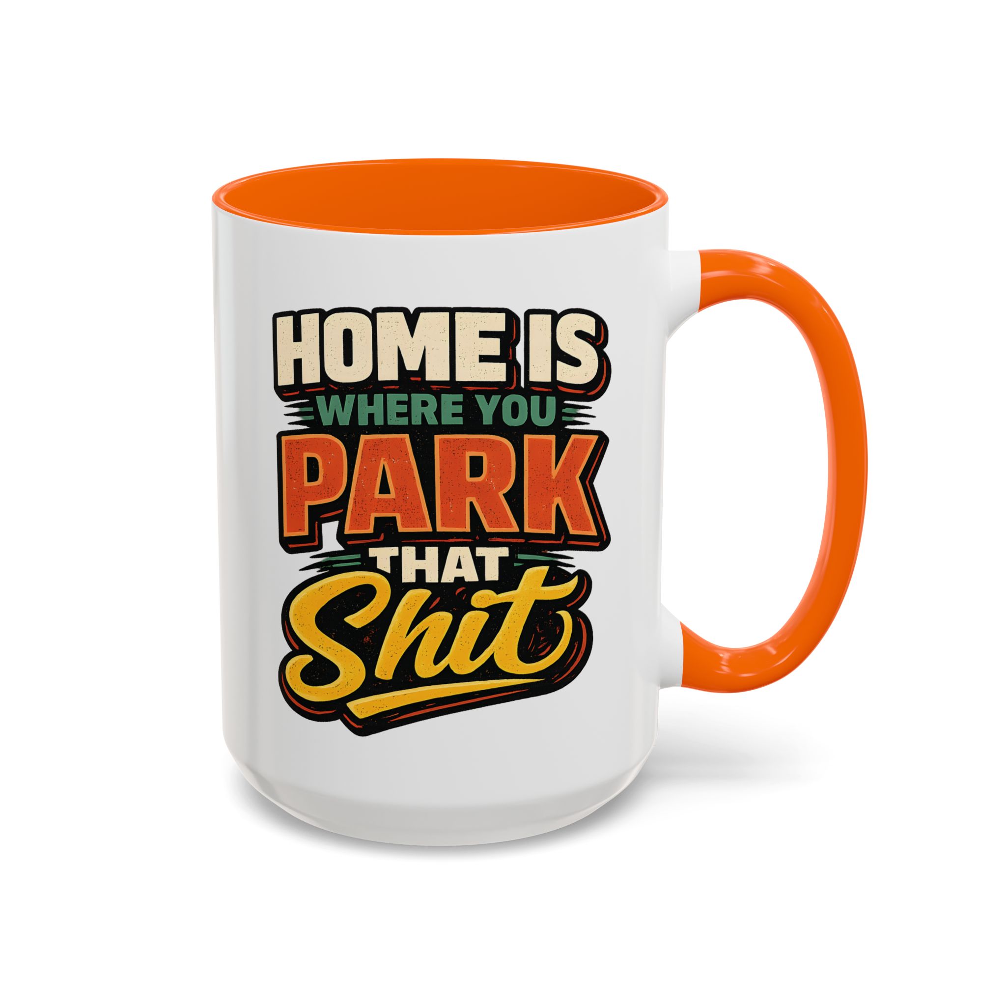 Accent Coffee Mug (11, 15oz) — "Home Is Where You Park That Shit" Design F**K-Line