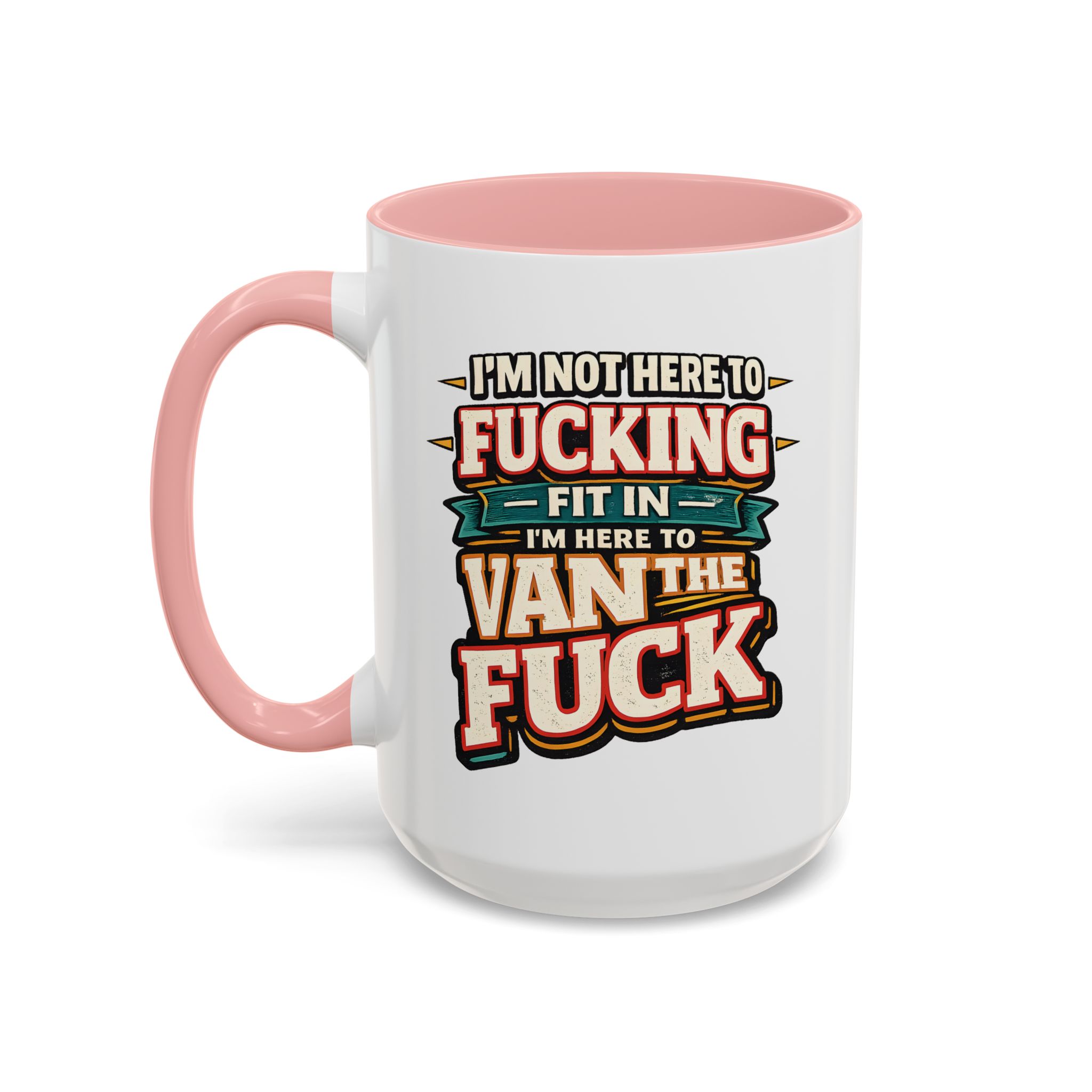 Accent Coffee Mug (11, 15oz) — "I´m Not Here To Fucking Fit In" Design F**K-Line