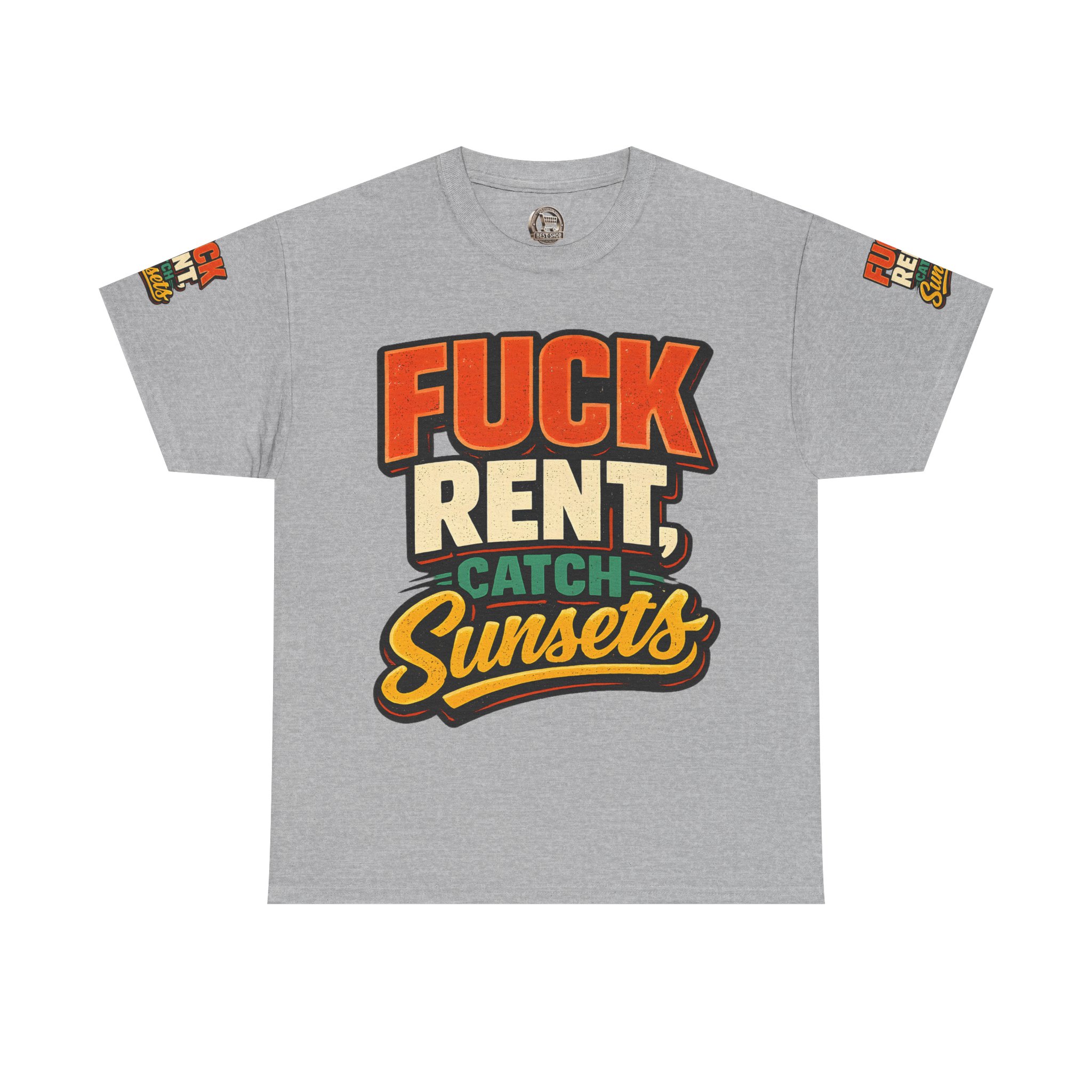 Unisex Heavy Cotton Tee — "Fuck Rent Catch Sunsets" Design F**K-Line