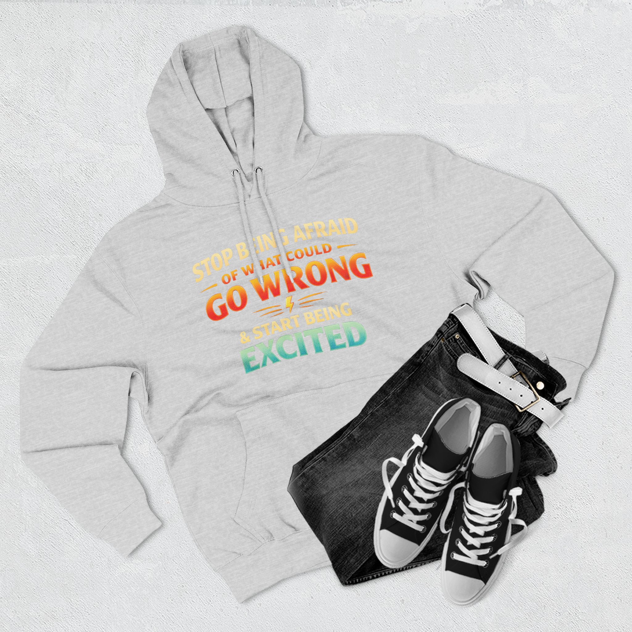 Three-Panel Fleece Hoodie - "Stop Being Afraid Of What Could Go Wrong" Design Scenic-Line