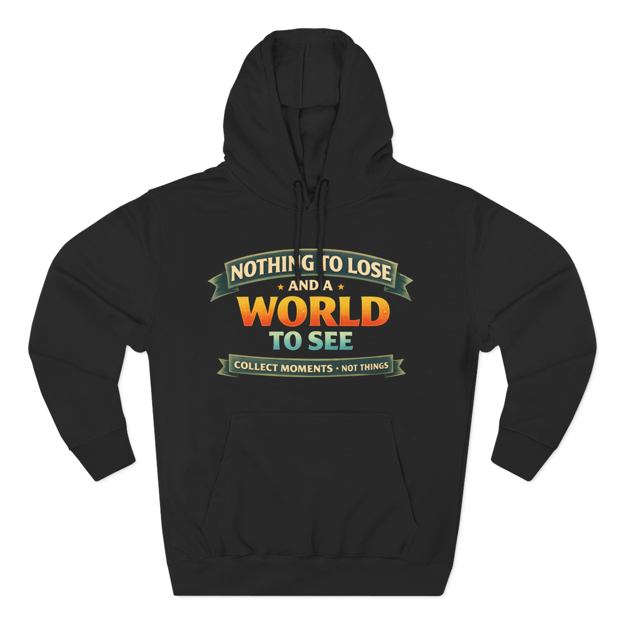 Three-Panel Fleece Hoodie - "Nothing To Lose" Design Scenic-Line