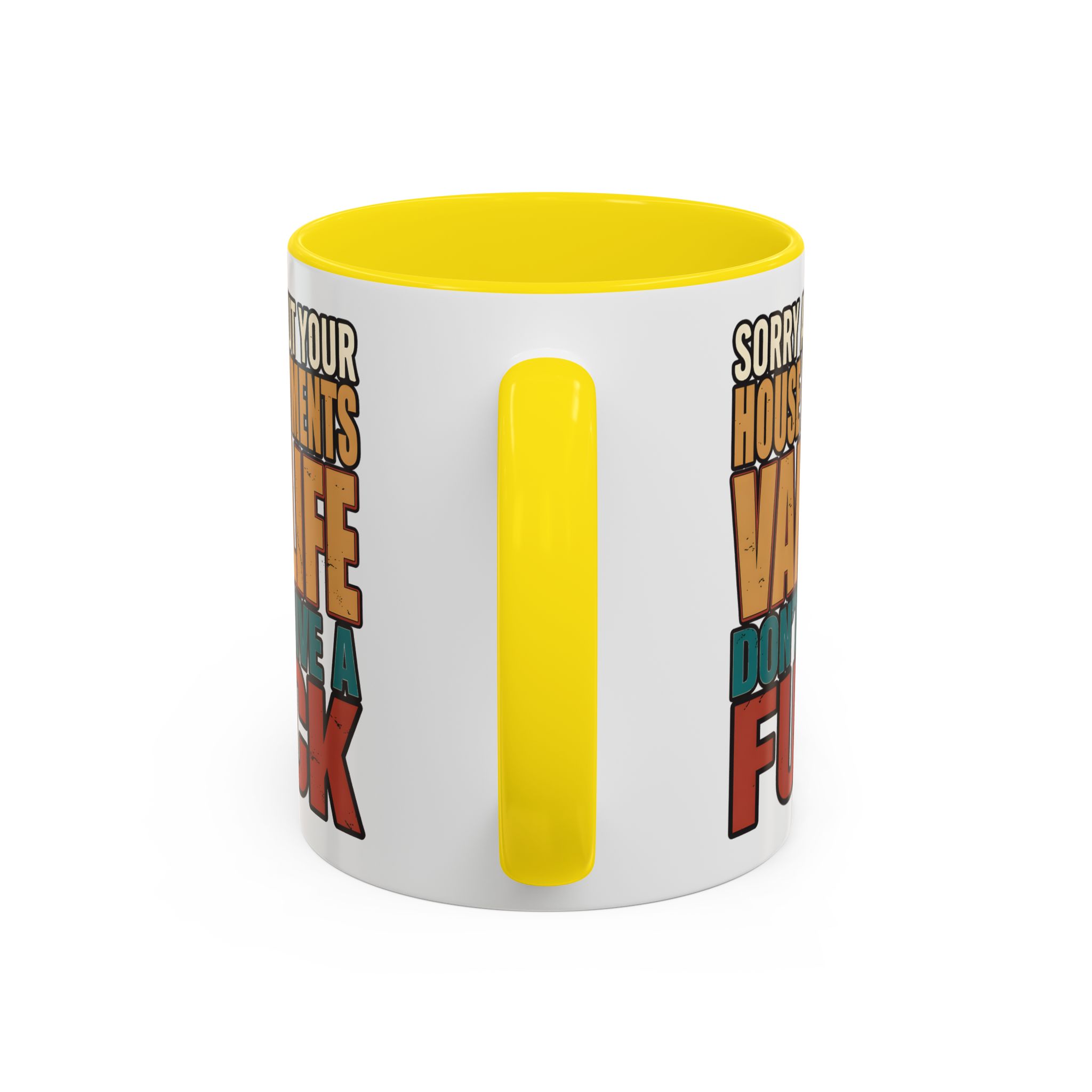 Accent Coffee Mug (11, 15oz) — "Sorry About Your House Payments" Design F**K-Line