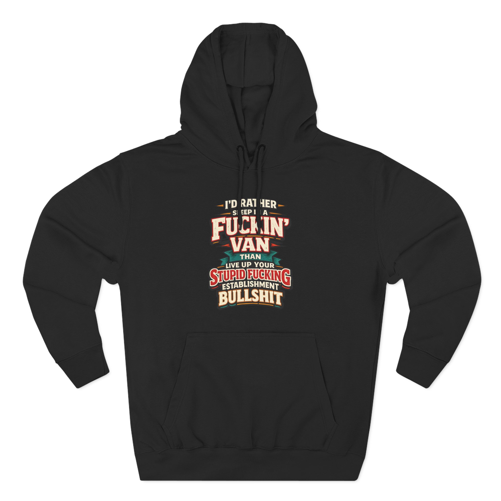 13098743554779866182_2048.jpeg Three-Panel Fleece Hoodie - "I´d Rather Sleep in A Fucking Van" Design F**K-Line