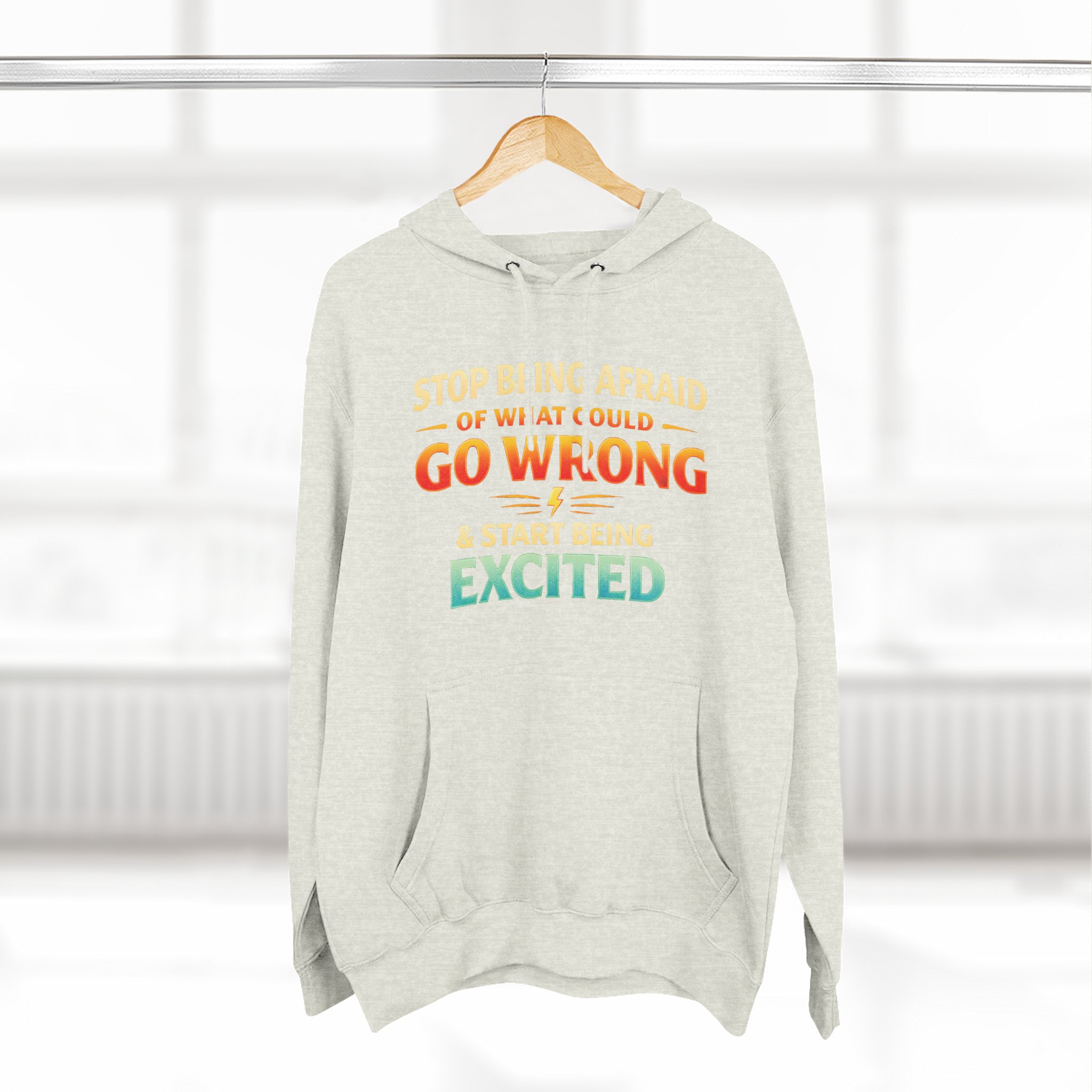 Three-Panel Fleece Hoodie - "Stop Being Afraid Of What Could Go Wrong" Design Scenic-Line