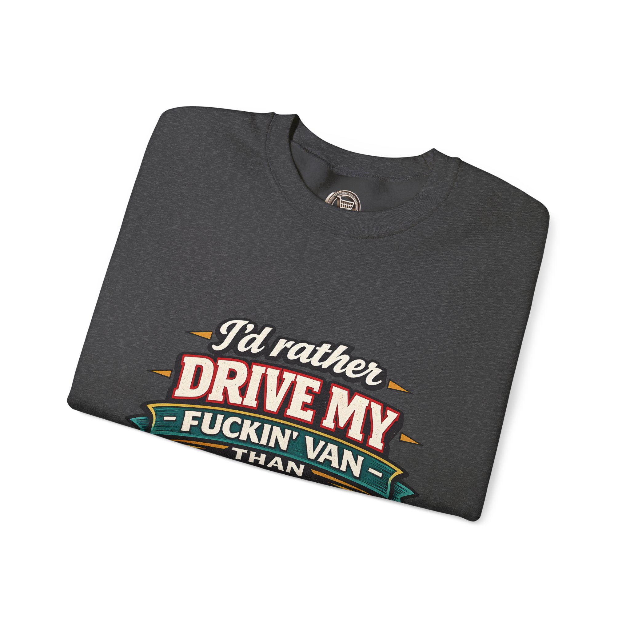 13183791992158068789_2048.jpeg Unisex Heavy Blend™ Crewneck Sweatshirt — "I´d Rather Drive My Fucking Van" Design F**K-Line