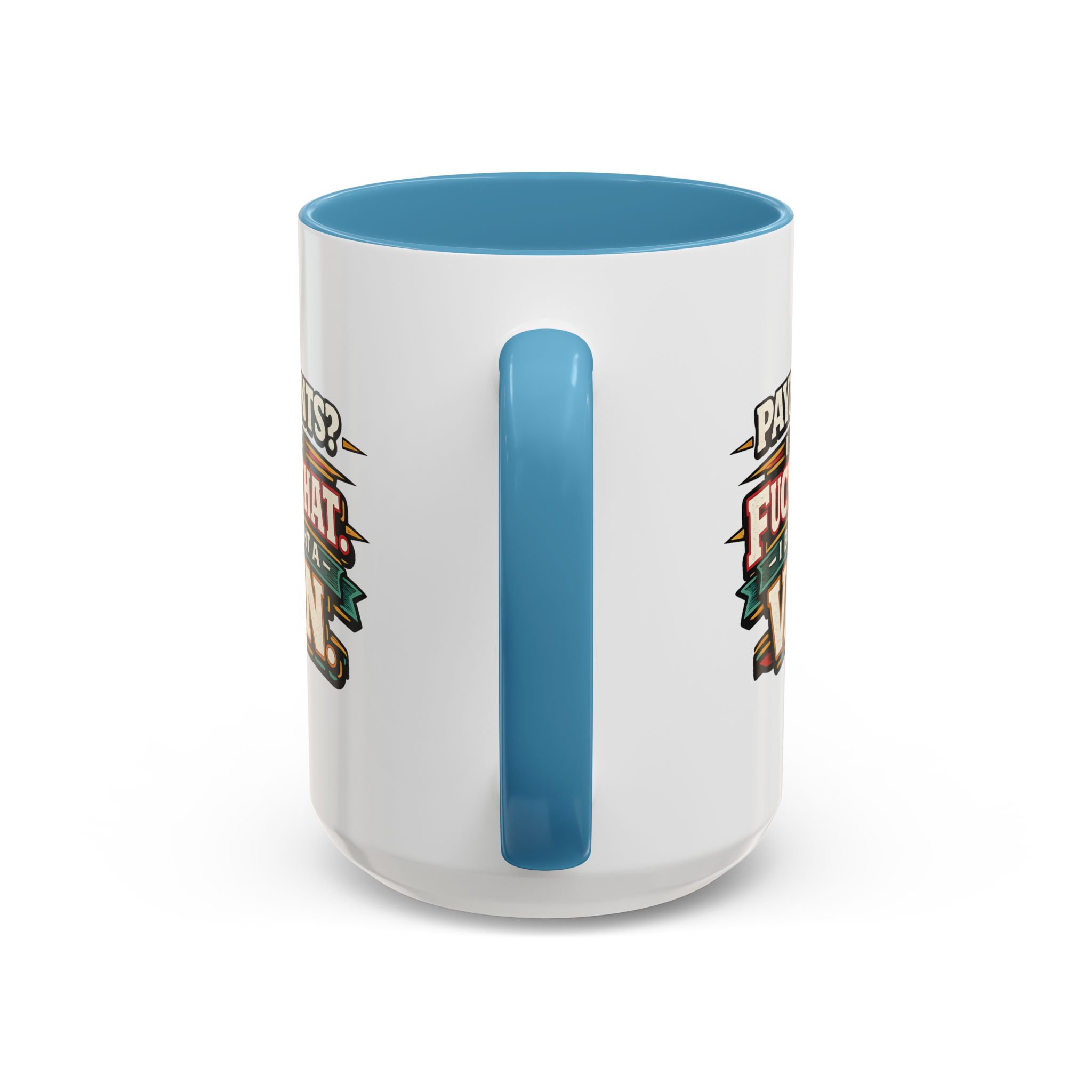 Accent Coffee Mug (11, 15oz) — "Payments?I Said" Design F**K-Line