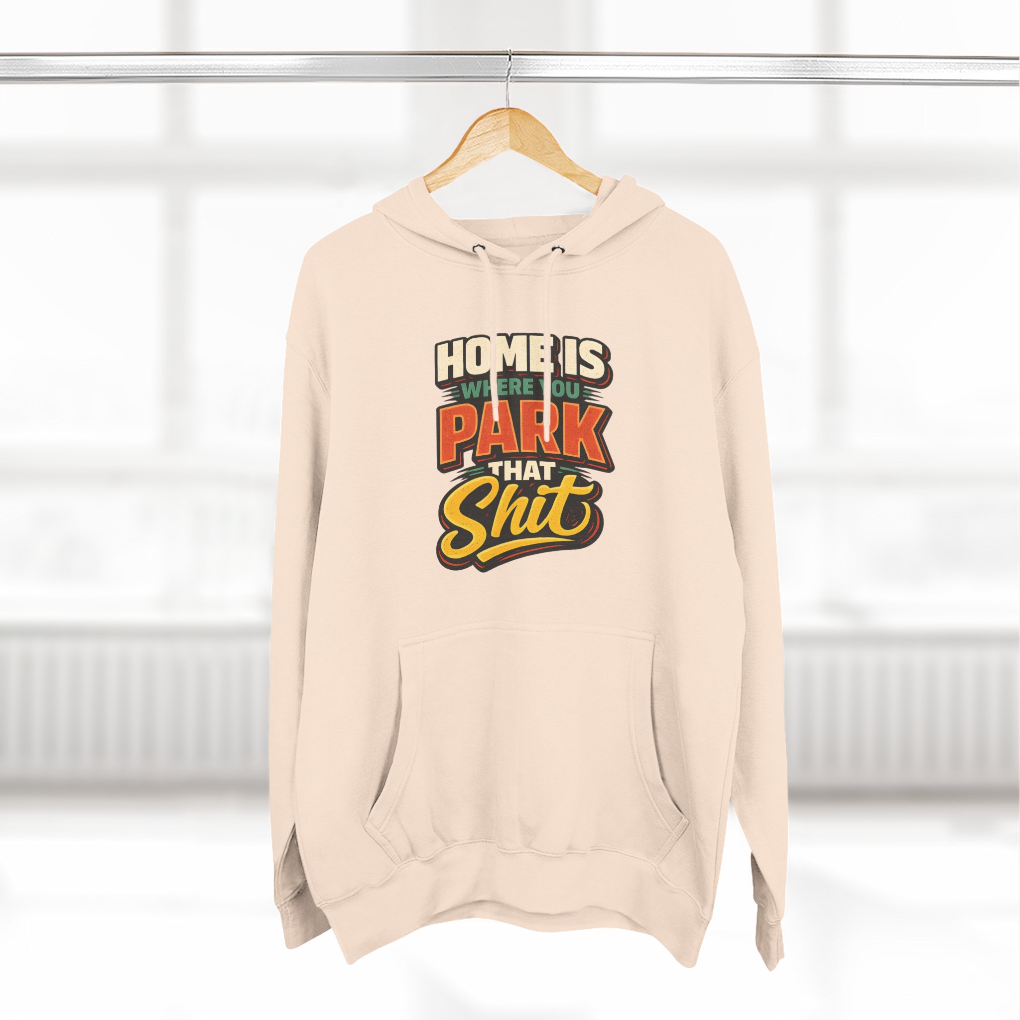 1319884388283667304_2048.jpeg Three-Panel Fleece Hoodie - "Home Is Where You Park That Shit" Design F**K-Line