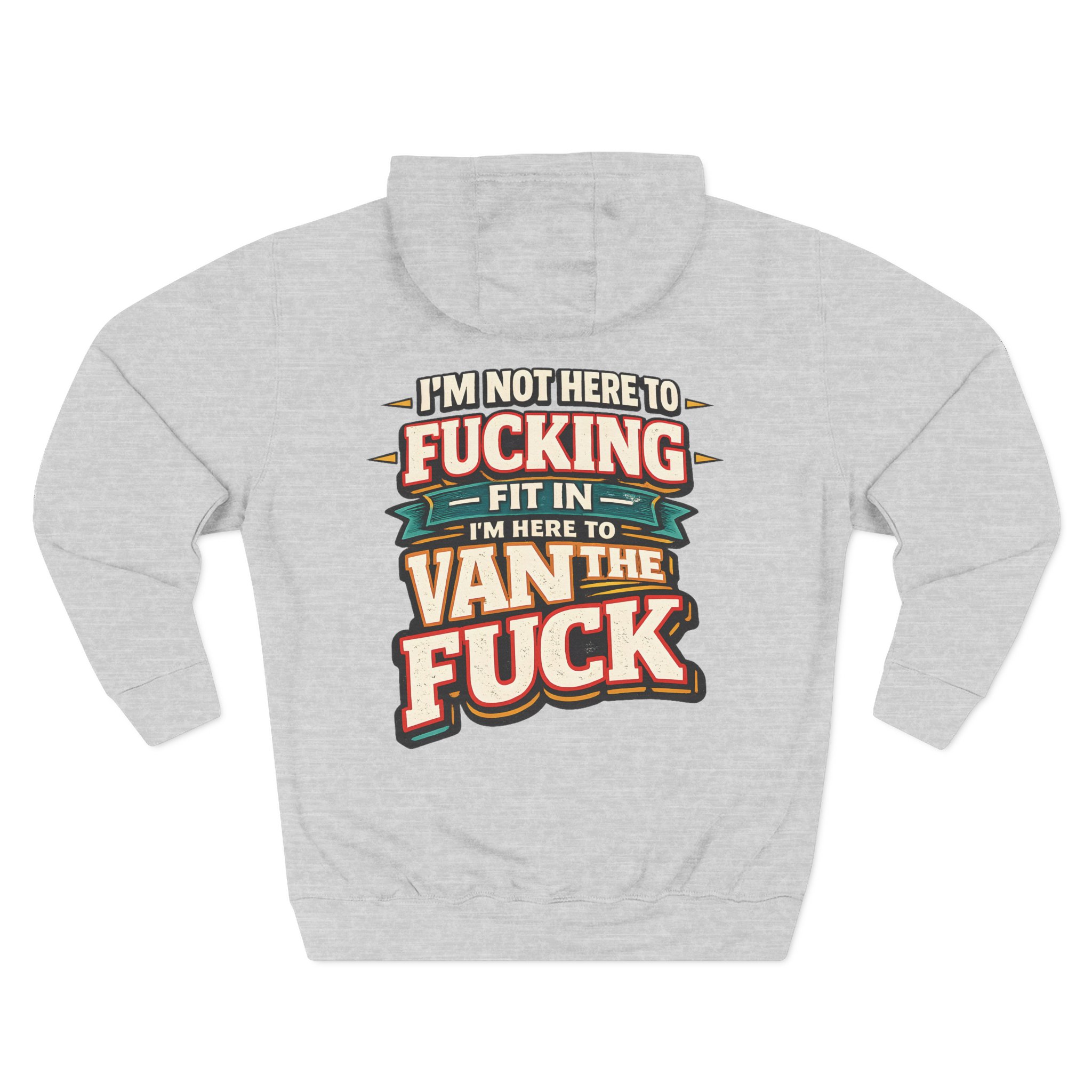 Three-Panel Fleece Hoodie - "I´m Not Here To Fucking Fit In" Design F**K-Line