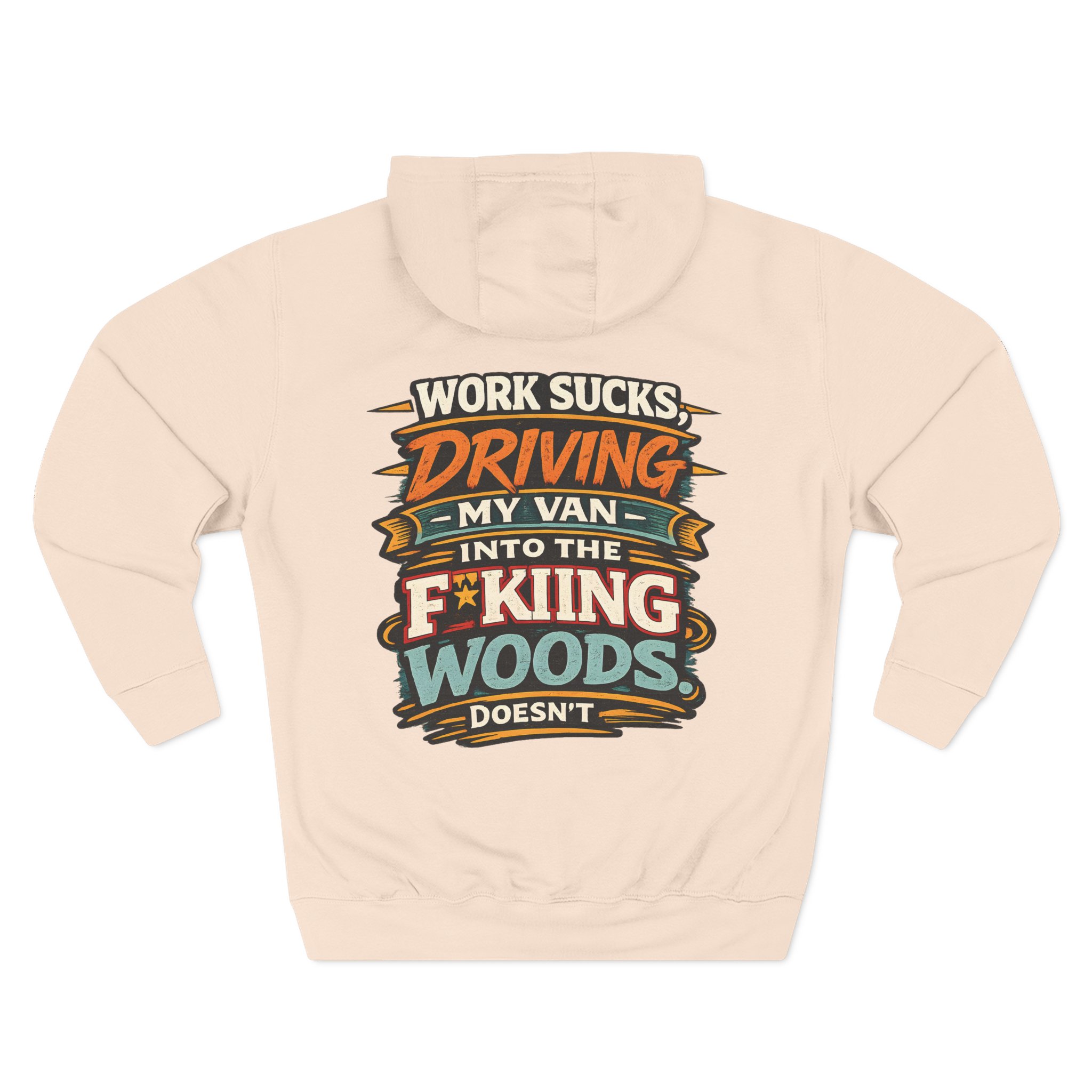 Three-Panel Fleece Hoodie - "Work Sucks" Design F**K-Line