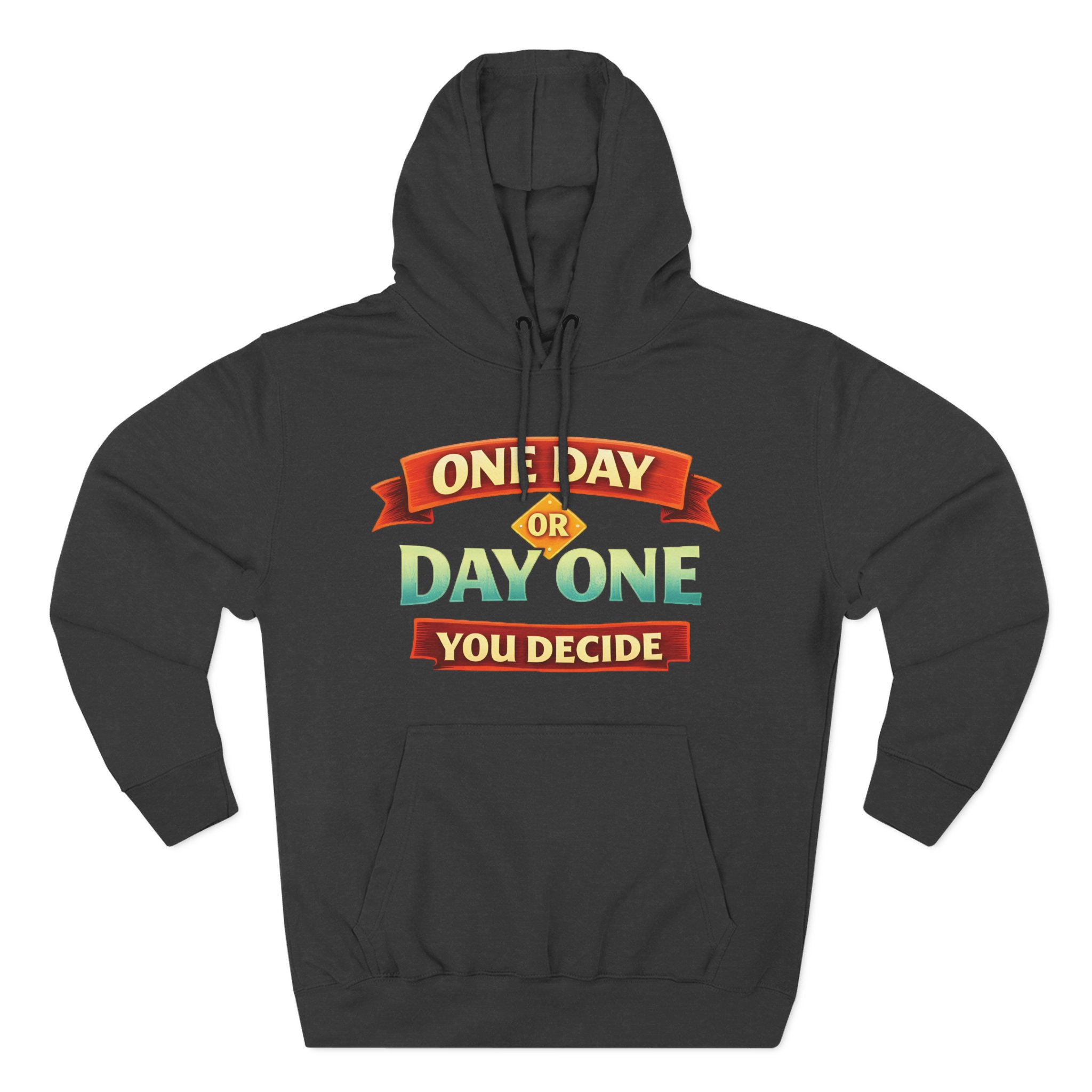 Three-Panel Fleece Hoodie - "One Day Or Day One" Design Scenic-Line